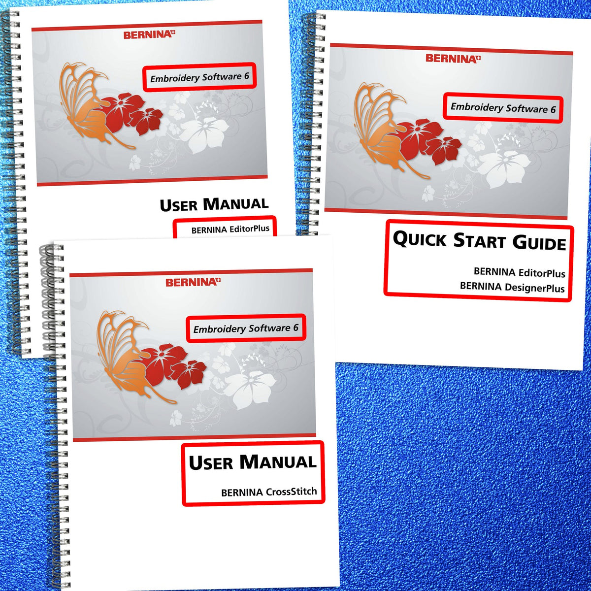 BERNINA Embroidery Software 6 CrossStitch Quick Start Operators Manual BUNDLE