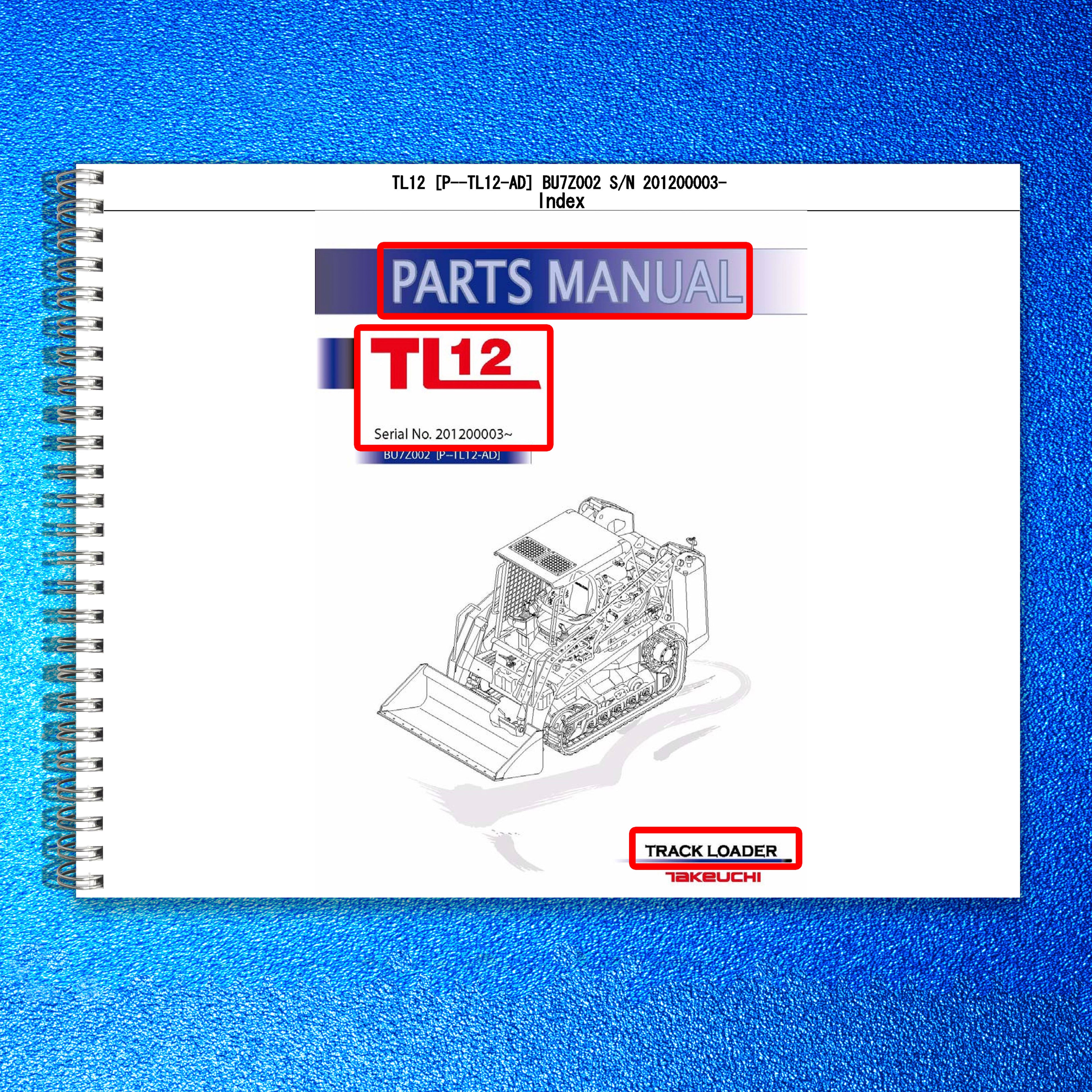 TAKEUCHI TL12 TL12-AD Crawler Loader Illustrated Parts Manual WIRE BOUND, COVERS