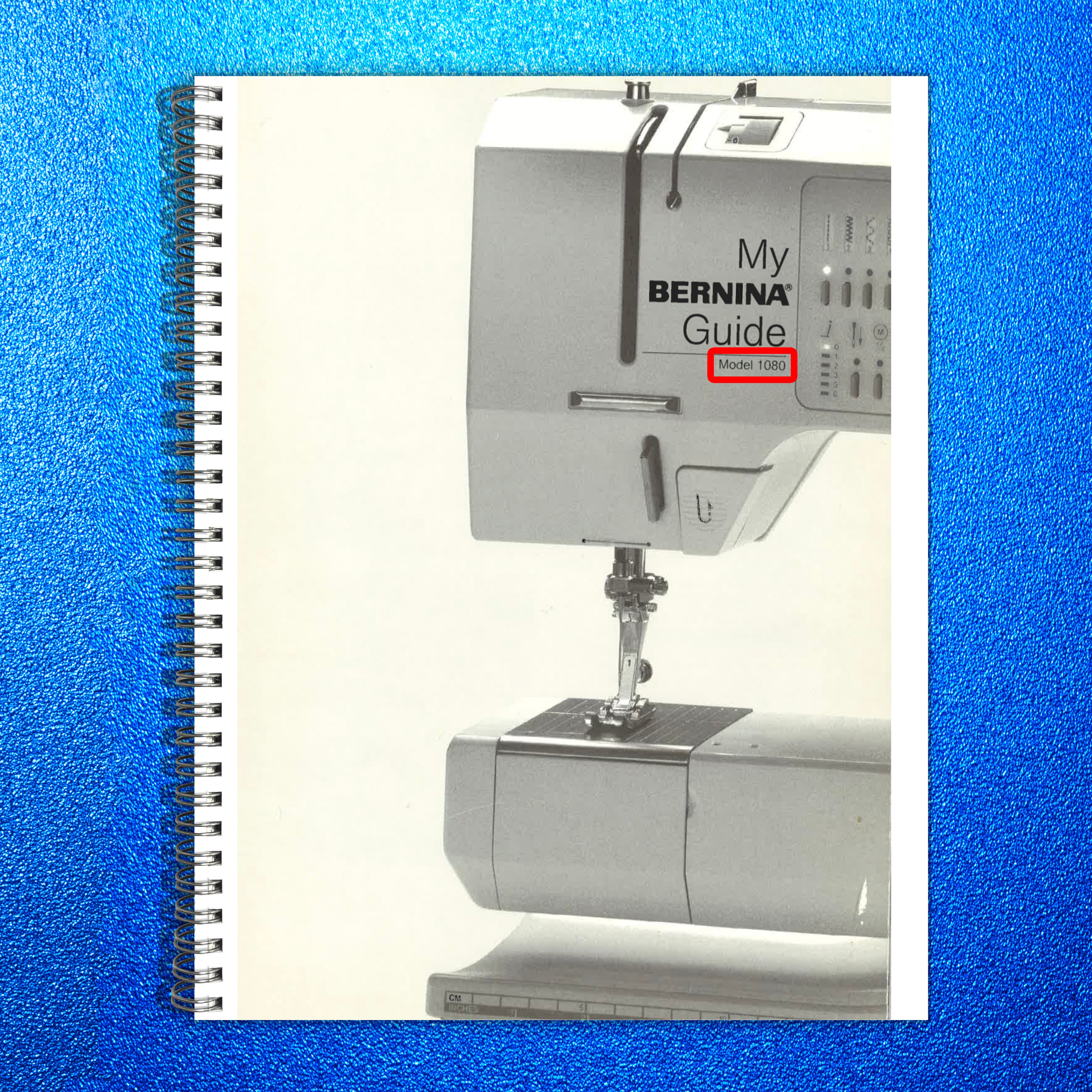 BERNINA 1080 My Bernina Guide Manual - STEEL WIRE BOUND - PROTECTIVE COVERS