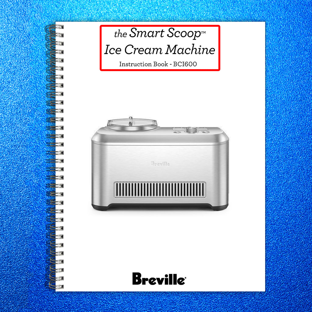 BREVILLE BCI600 Smart Scoop Ice Cream Maker Manual - Wire Bound - Tough Covers