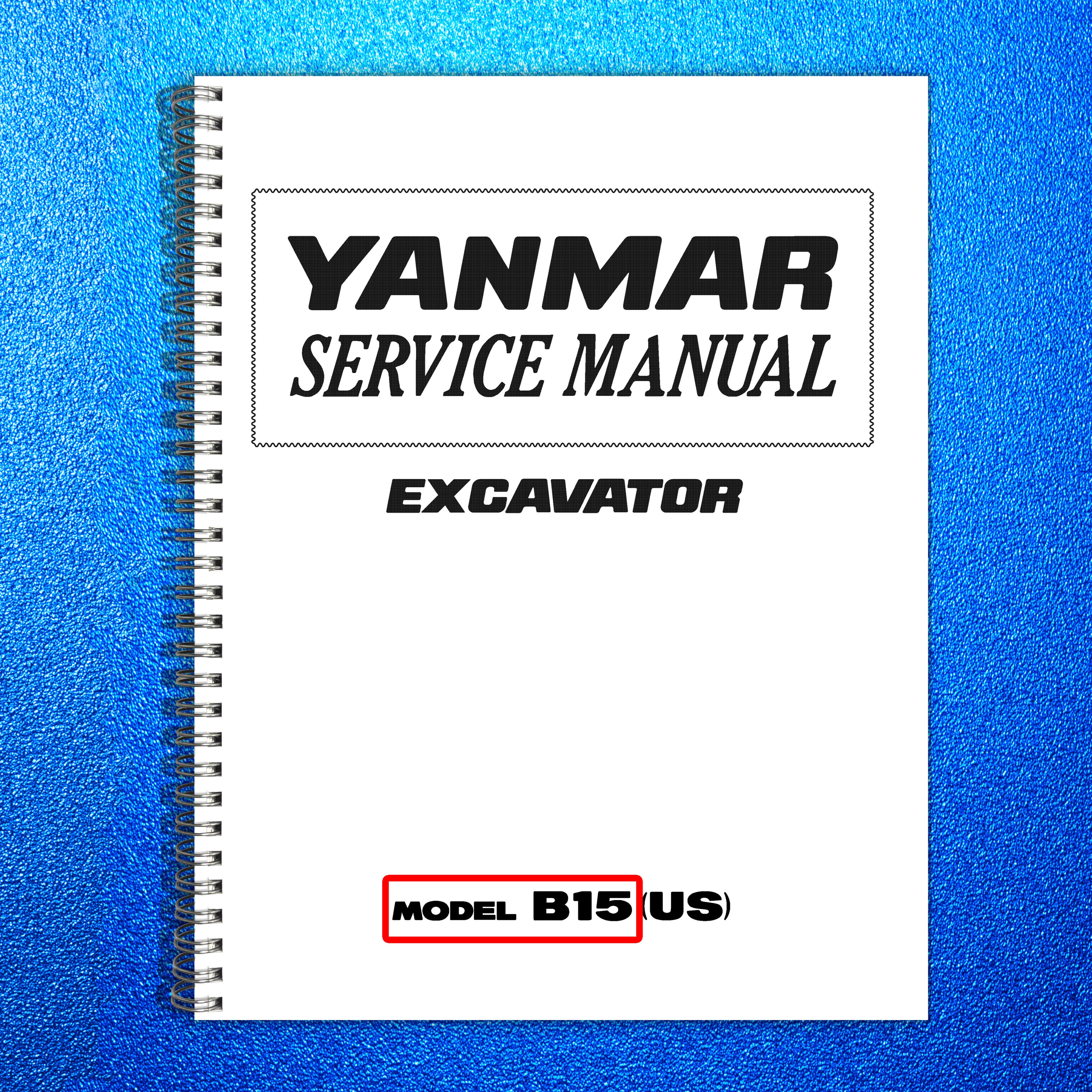 YANMAR B15US Excavator Service Manual - BOUND - COVERS - XL FOLDOUT PAGES