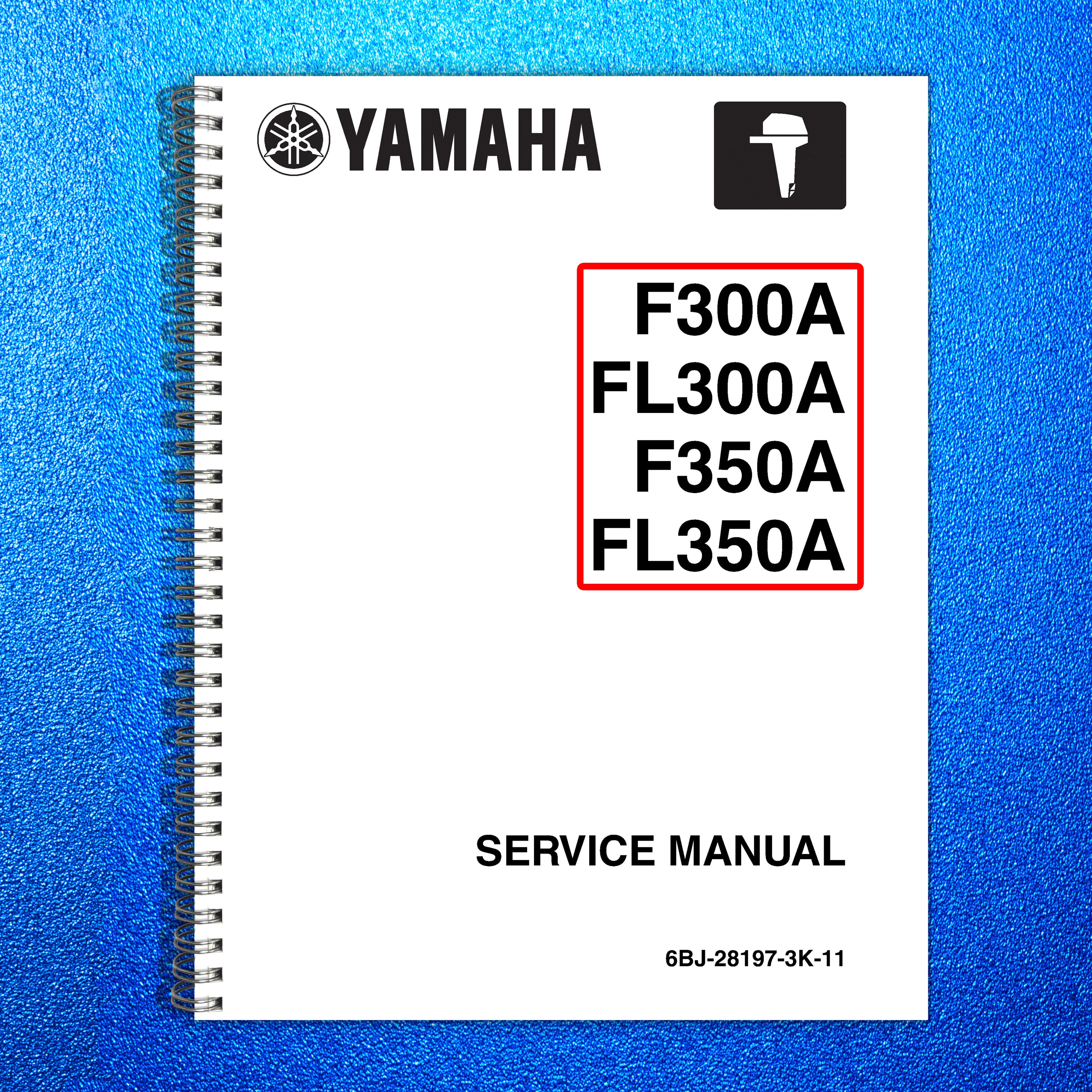YAMAHA F300A FL300A F350A FL350A SERVICE MANUAL - STEEL WIRE BOUND, TOUGH COVERS