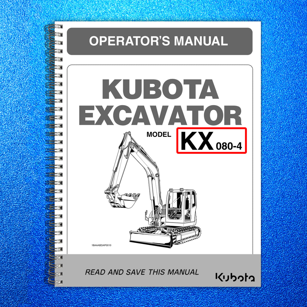 KUBOTA KX080-4 EXCAVATOR OPERATORS MANUAL - STEEL WIRE BOUND - TOUGH COVERS