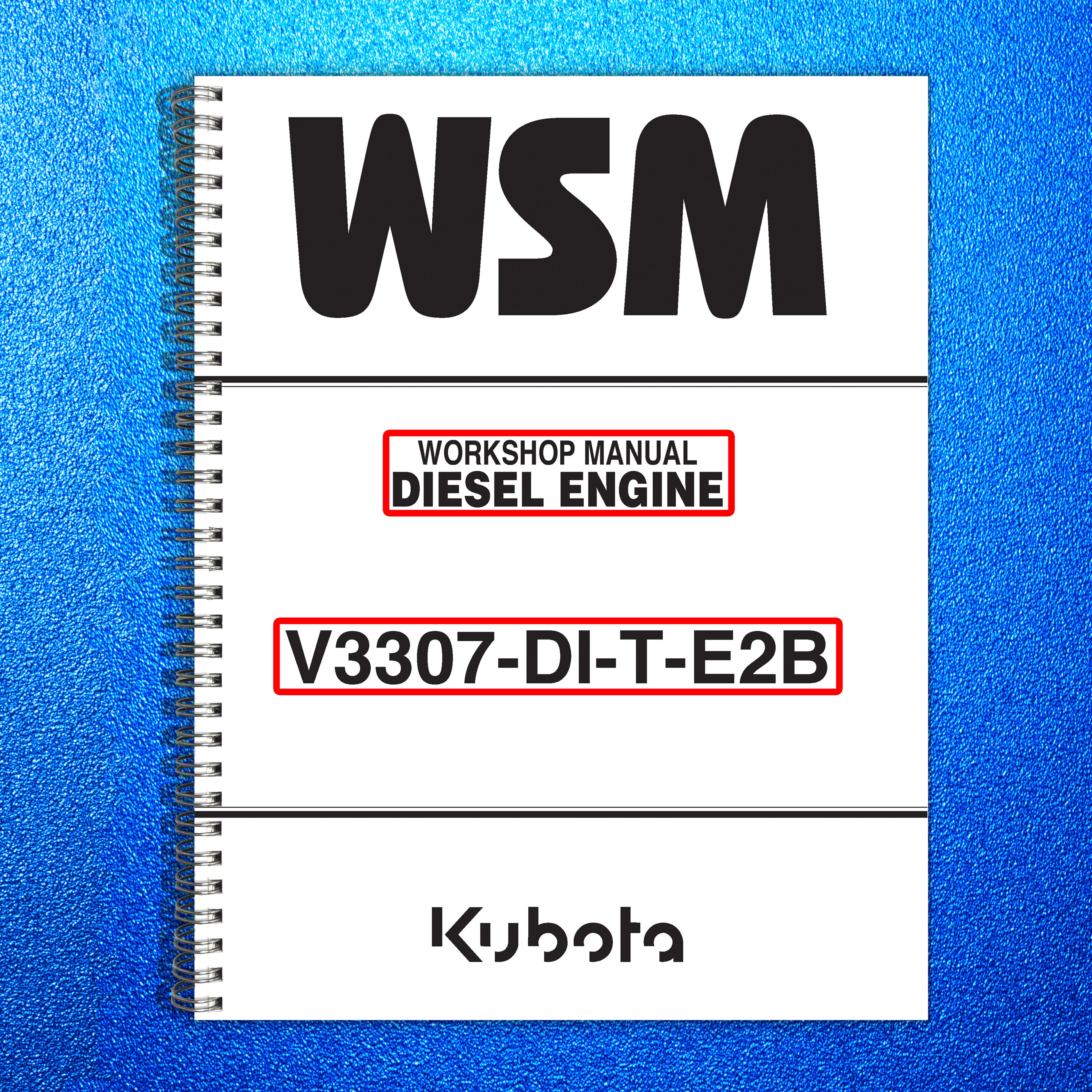 KUBOTA V3307 DIESEL ENGINE V3307-DI-T-E2B WORKSHOP MANUAL - STEEL  BOUND, COVERS