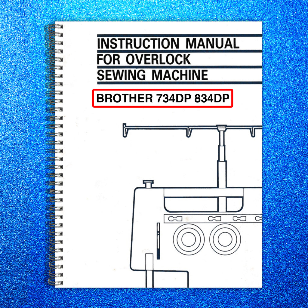 BROTHER 734DP 834DP Overlocker Instruction Manual - WIRE BOUND - TOUGH COVERS