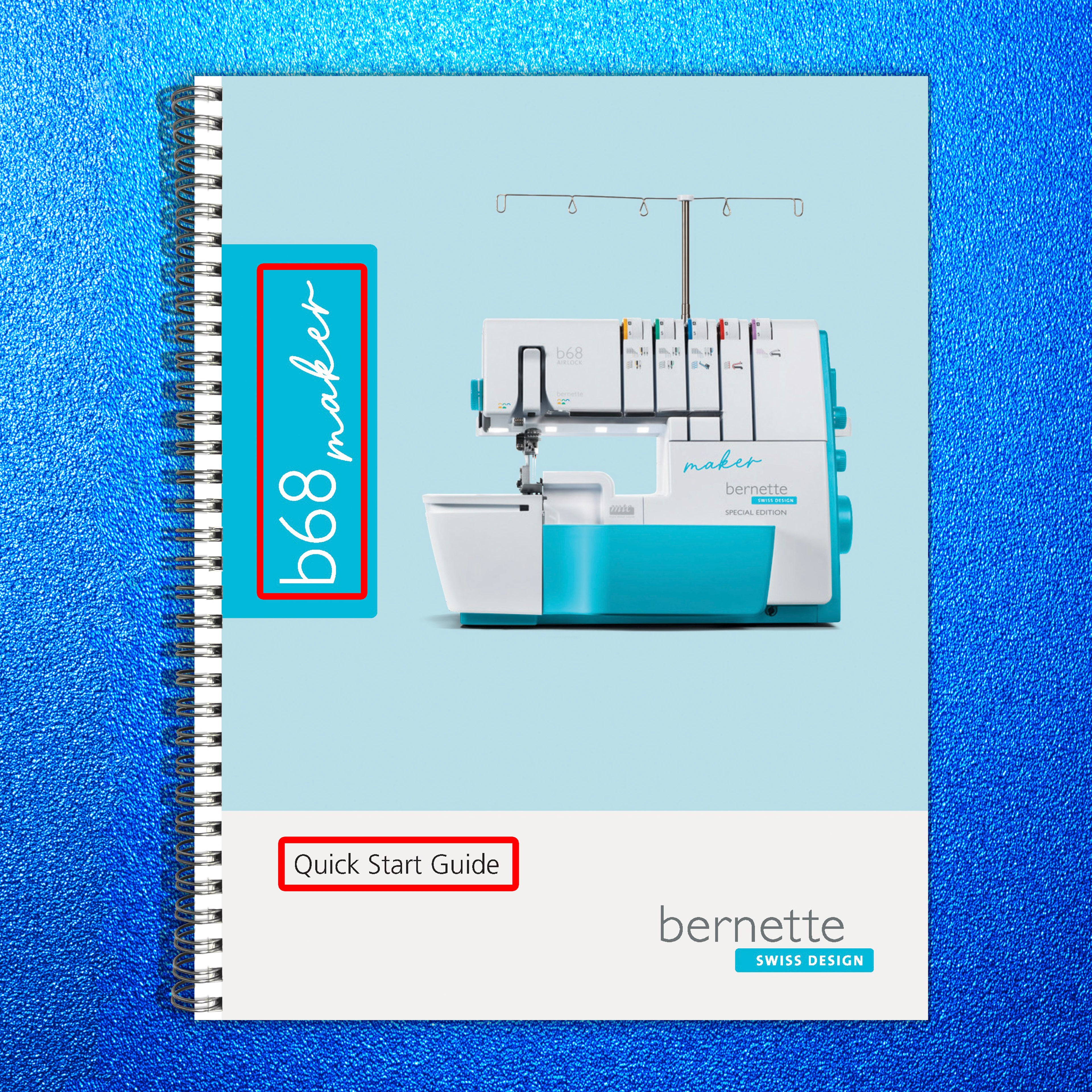 BERNINA Bernette B68 Maker Quick Start Guide Manual - WIRE BOUND - TOUGH COVERS