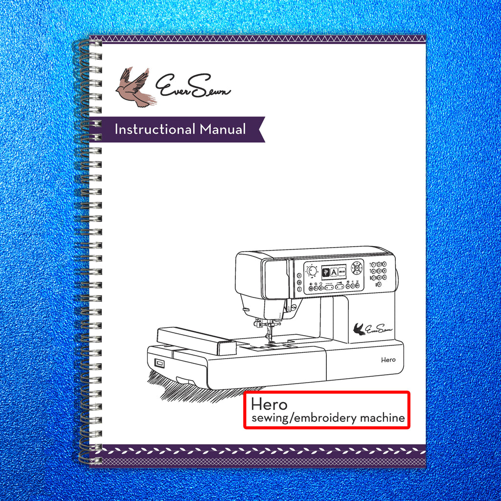 EVER SEWN Hero Sewing and Embroidery Instruction Manual - BOUND - COVERS