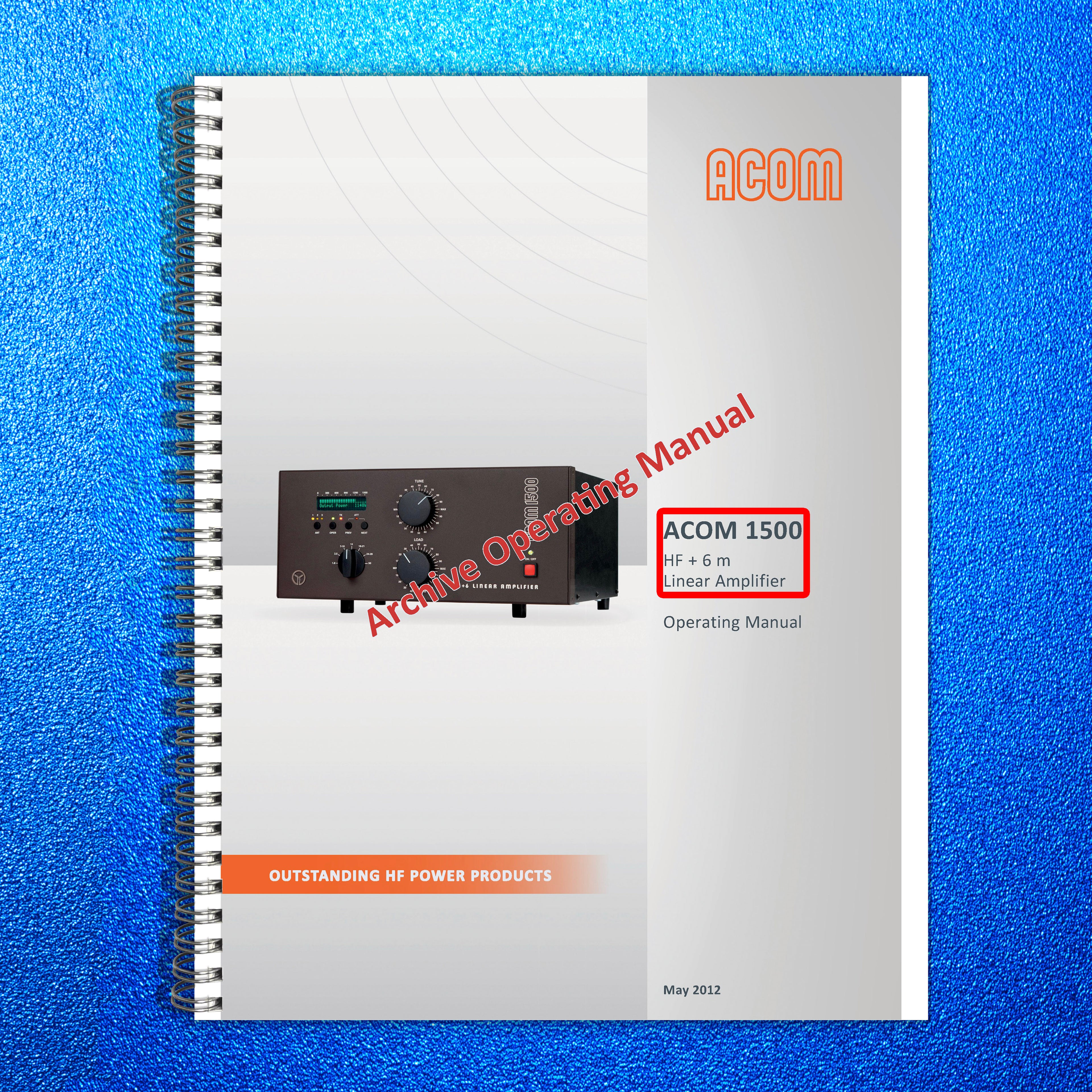 ACOM 1500 HF 6m Linear Amplifier Operating Manual 2012 - WIRE BOUND - COVERS