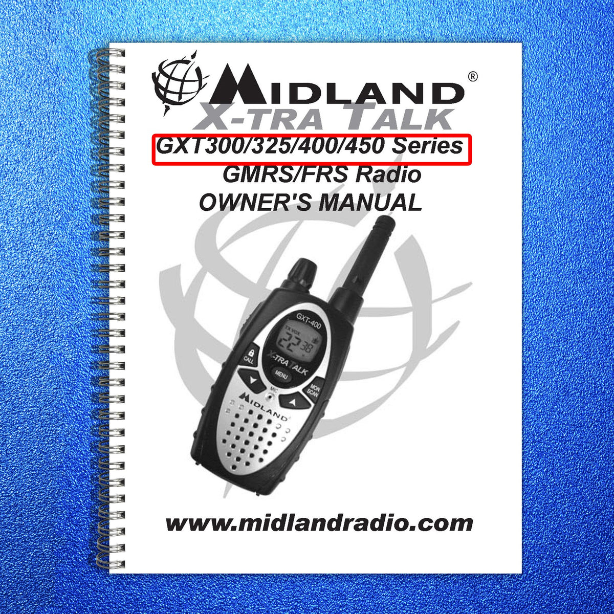 MIDLAND GXT300 GXT325 GXT400 GXT450 GMRS FRS Radio Owners Manual - WIRE BOUND