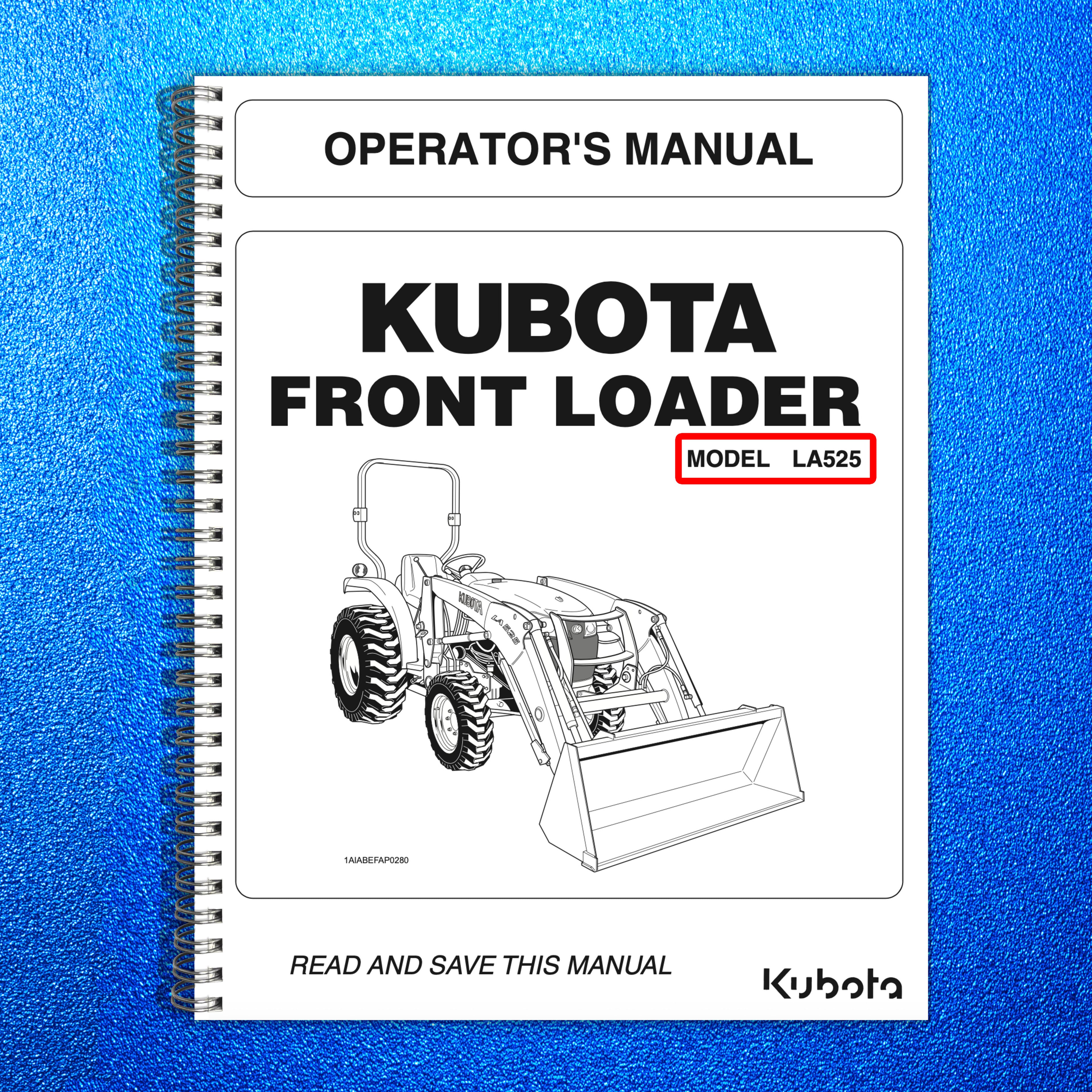 KUBOTA LA525 Front Loader Operators Manual - STEEL WIRE BOUND - TOUGH COVERS