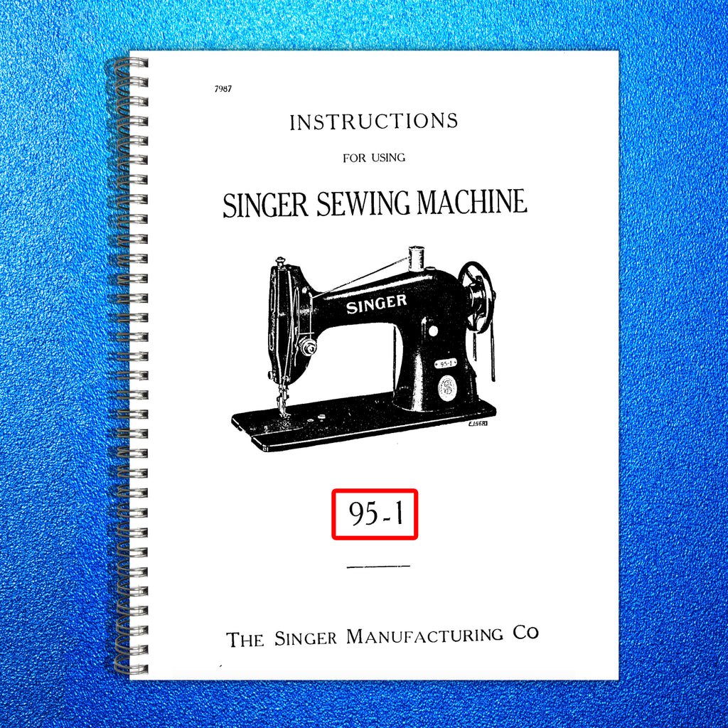 SINGER 95-1 Sewing Machine Instruction Manual - STEEL WIRE BOUND - TOUGH COVERS