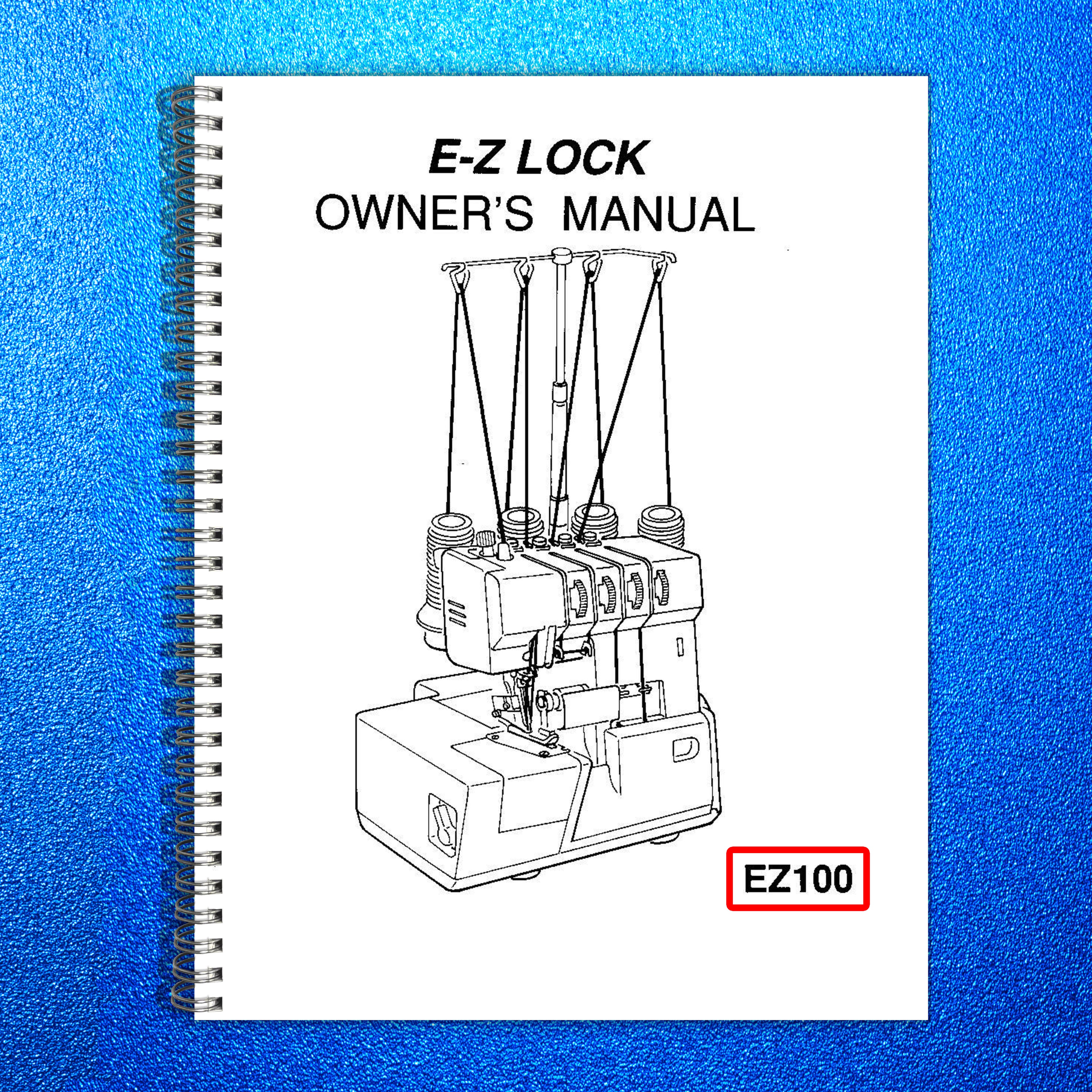E-Z LOCK EZ100 Serger Instruciton Manual - STEEL WIRE BOUND - PROTECTIVE COVERS
