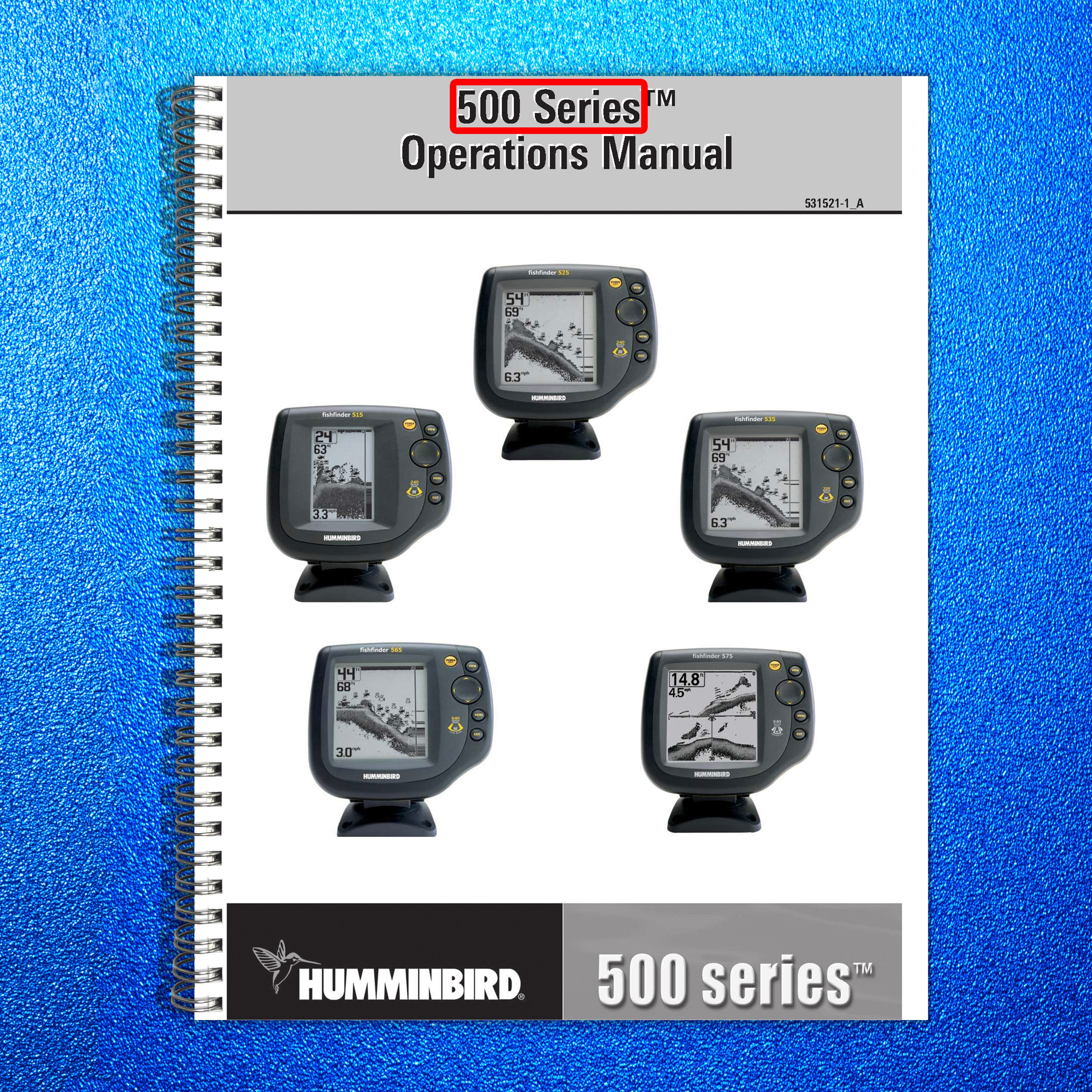 Humminbird 525 515 535 565 575 Operation User Manual - TOUGH WIRE BINDING