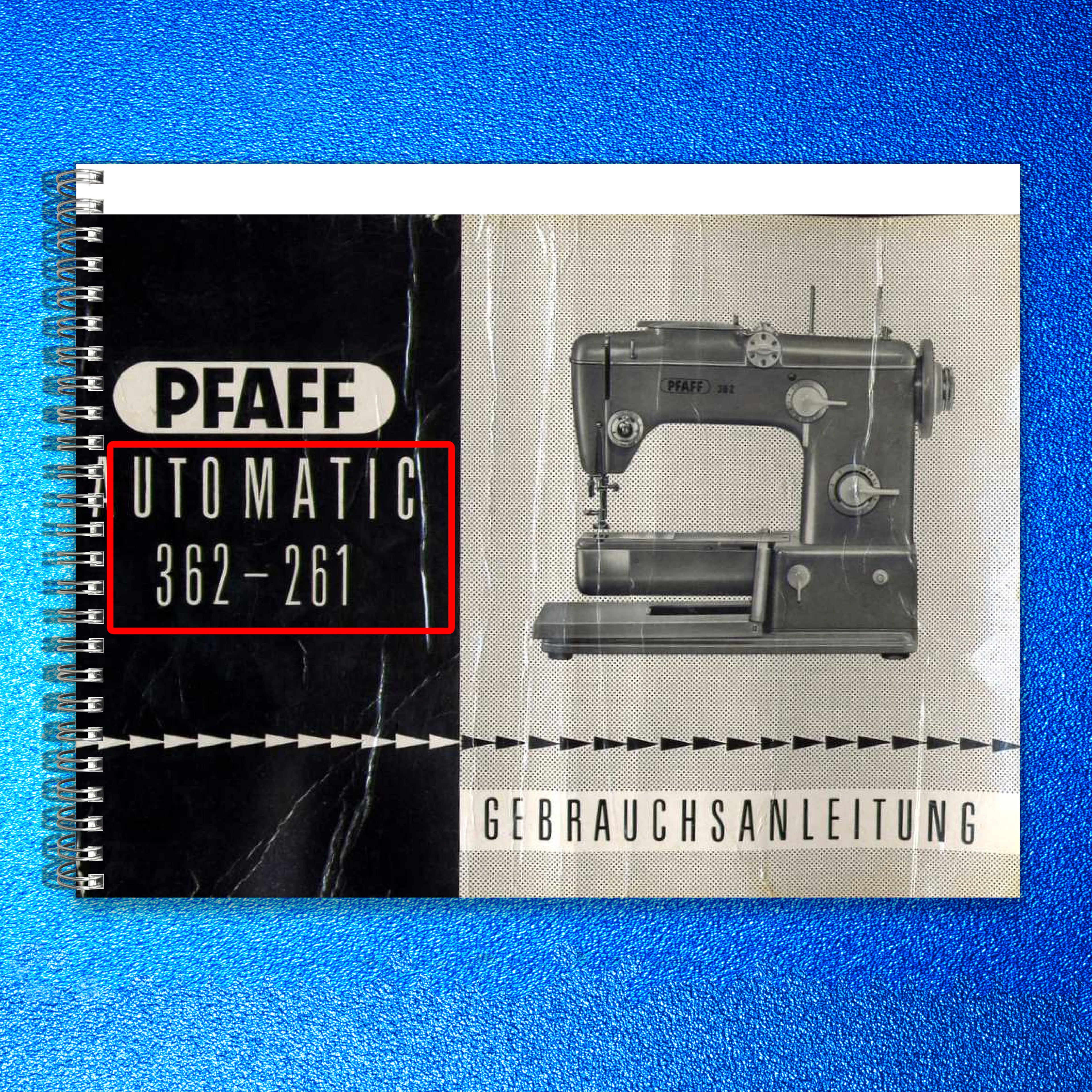 PFAFF 362-261 Automatic Sewing Machine Instruction Manual - WIRE BOUND - COVERS