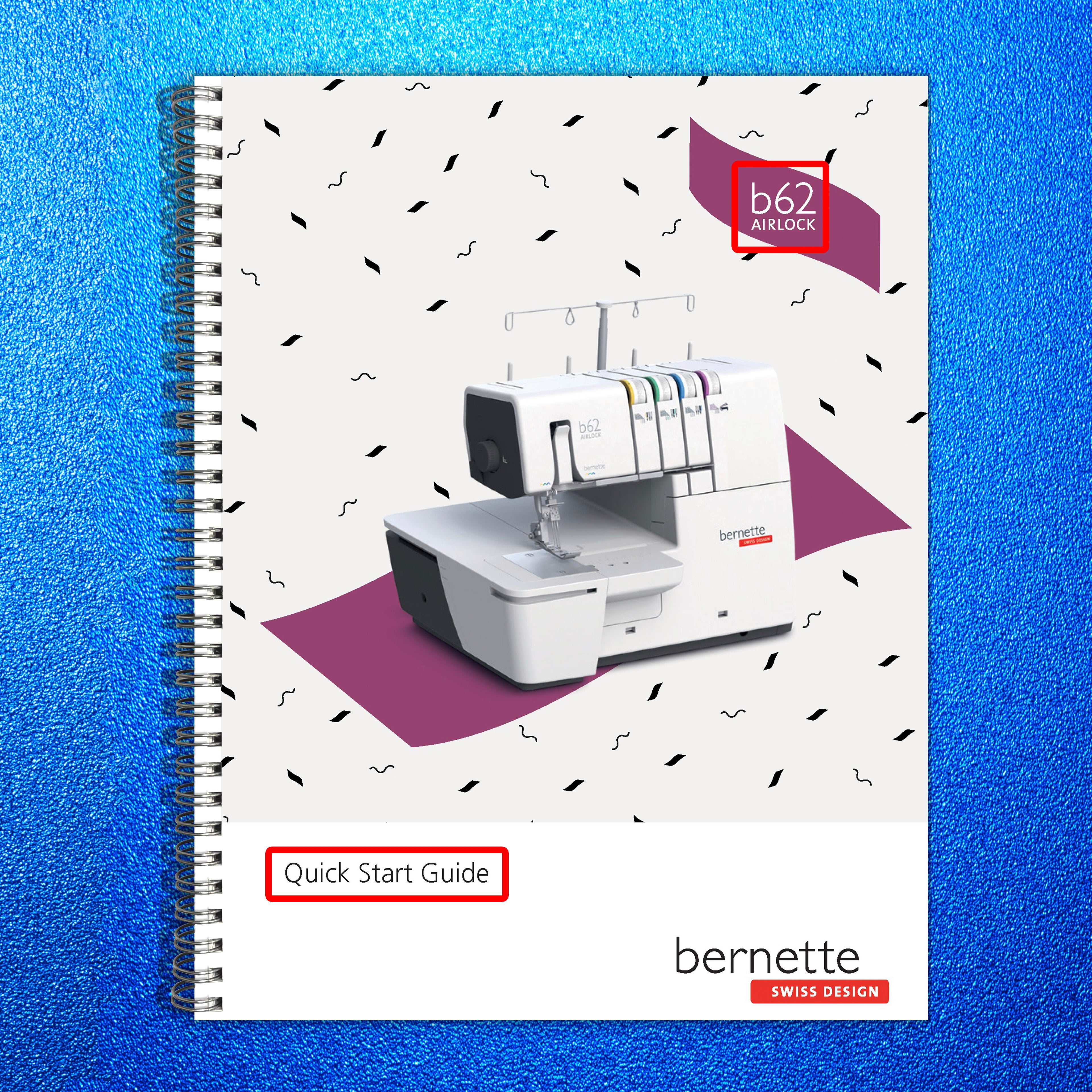 BERNINA Bernette B62 Serger Quick Start Guide Manual - WIRE BOUND - TOUGH COVERS