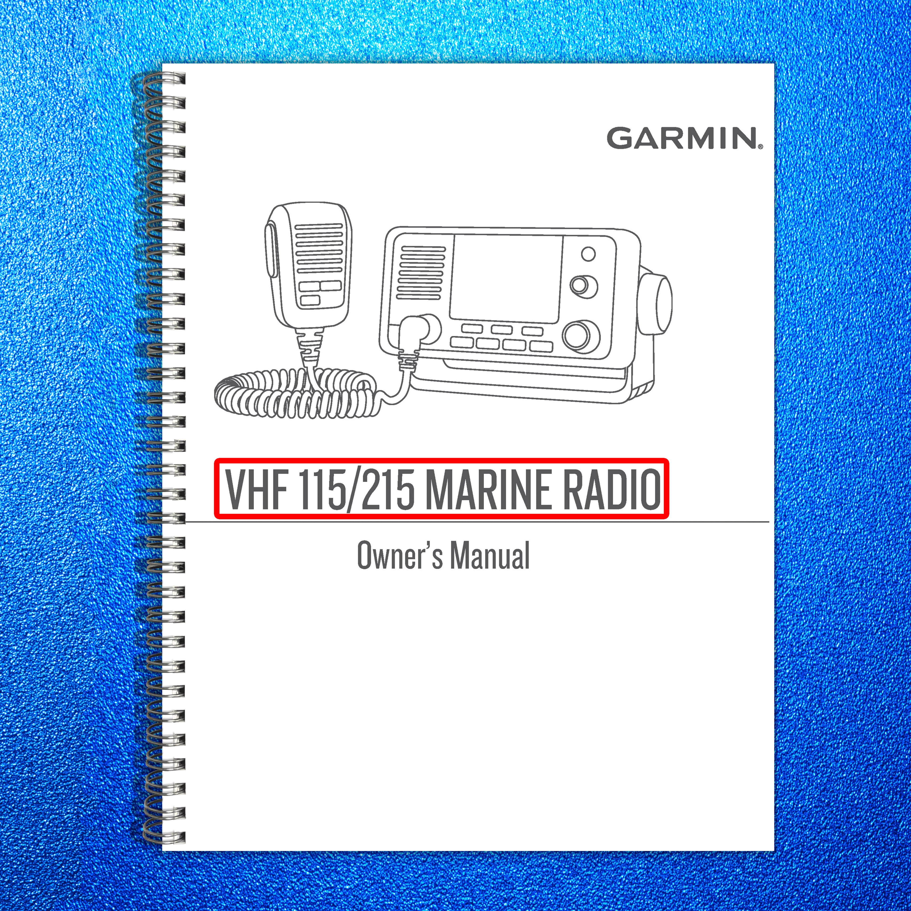 GARMIN VHF 115-215 AIS Marine Radio Owners Manual - WIRE BOUND - TOUGH COVERS