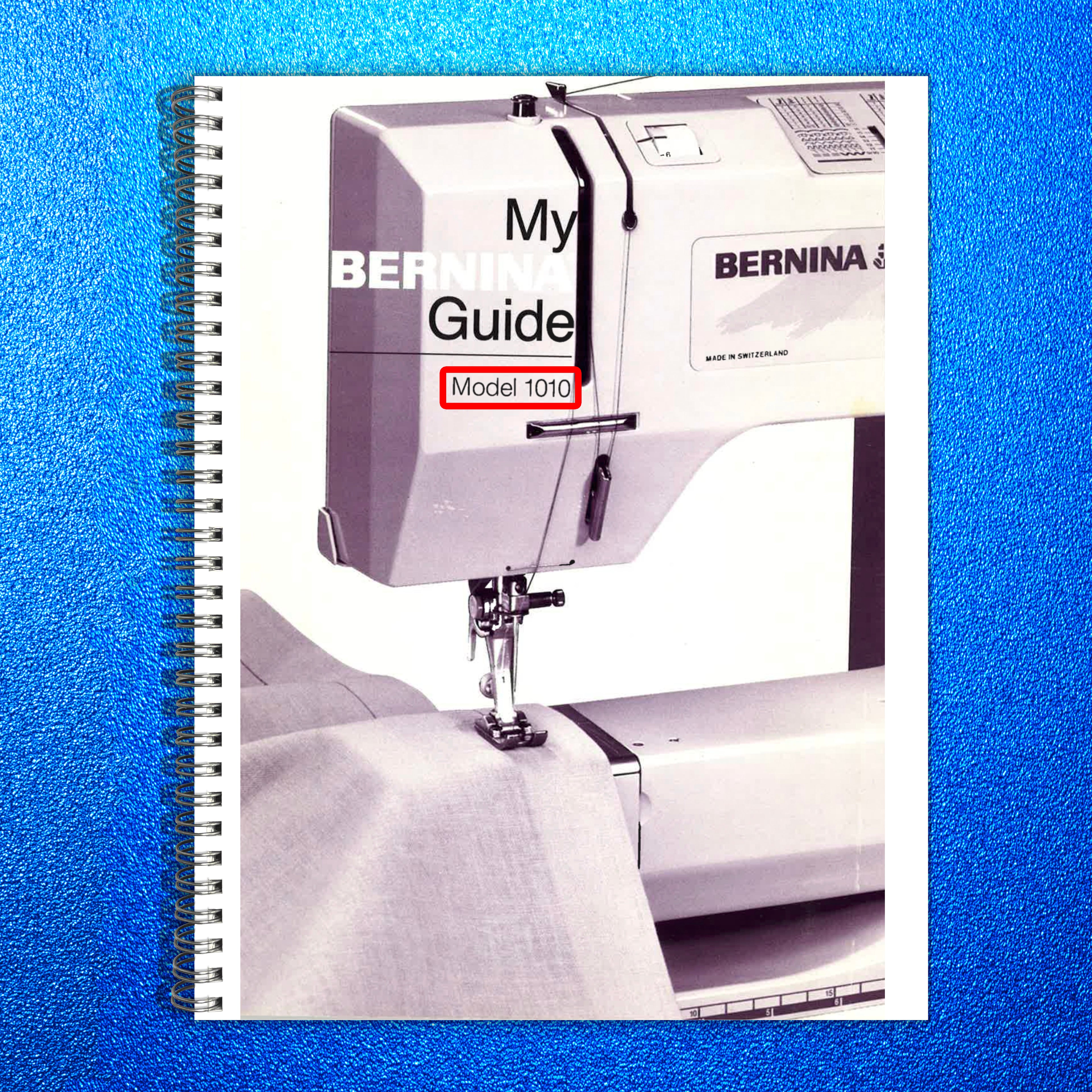 BERNINA 1010 My Bernina Guide Manual - STEEL WIRE BOUND - PROTECTIVE COVERS