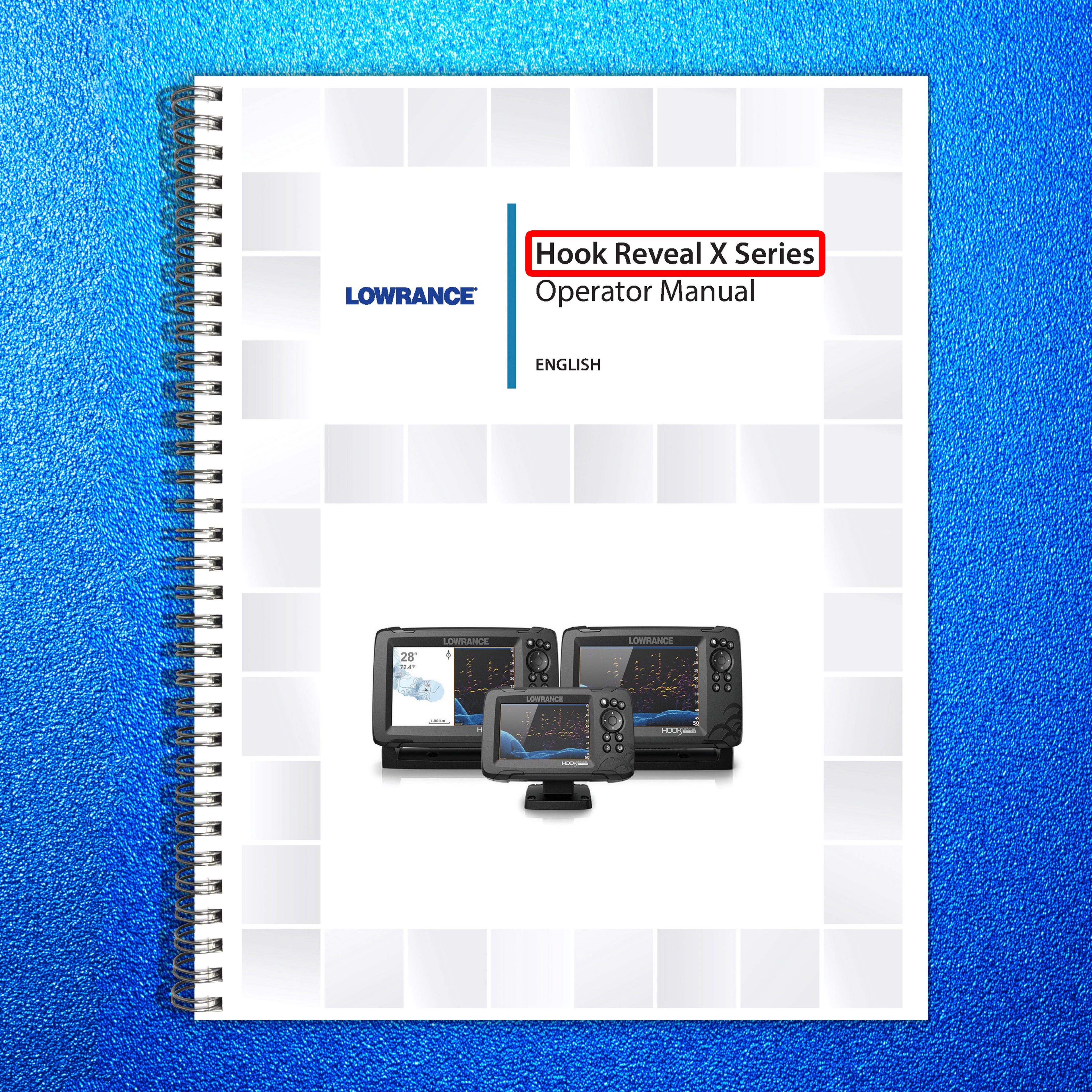 LOWRANCE HOOK REVEAL X SERIES Fish Finder Charting Owners User Manual WIRE BOUND