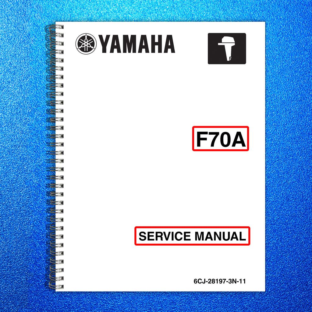 YAMAHA F70A OUTBOARD ENGINE SERVICE MANUAL - STEEL WIRE BOUND, PROTECTIVE COVERS