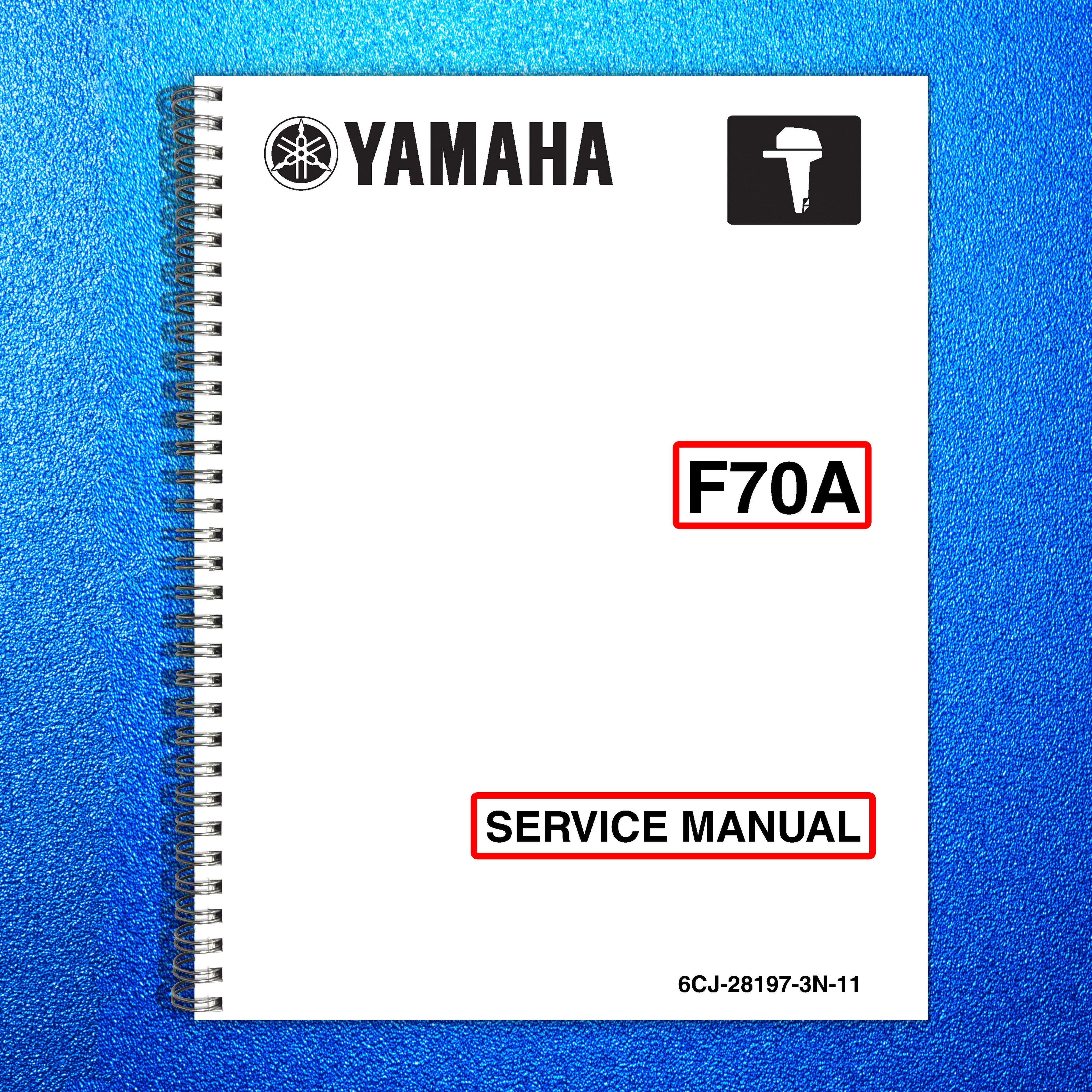 YAMAHA F70A OUTBOARD ENGINE SERVICE MANUAL - STEEL WIRE BOUND, PROTECTIVE COVERS
