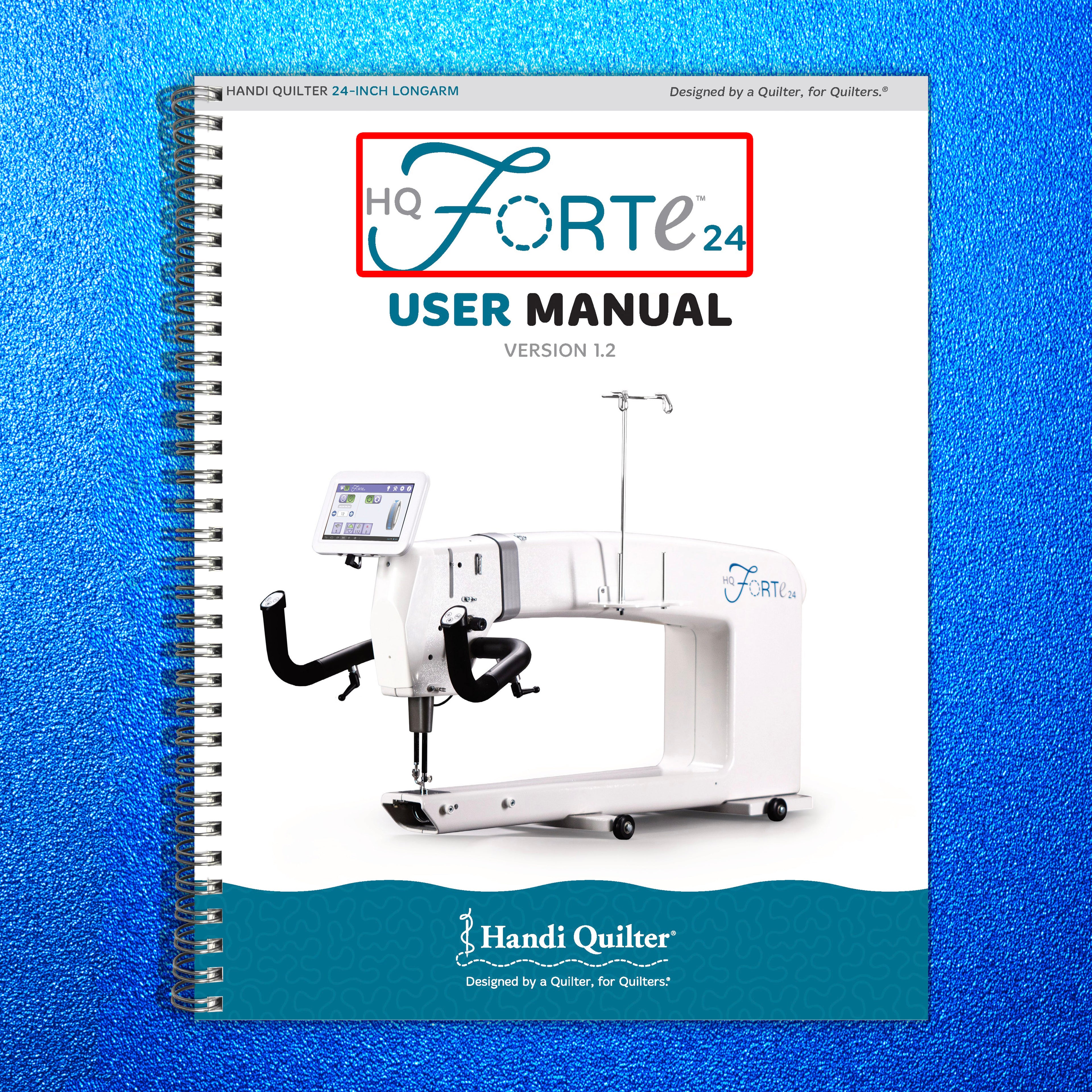 HANDI QUILTER Forte 24-Inch Longarm User Manual - WIRE BOUND - TOUGH COVERS