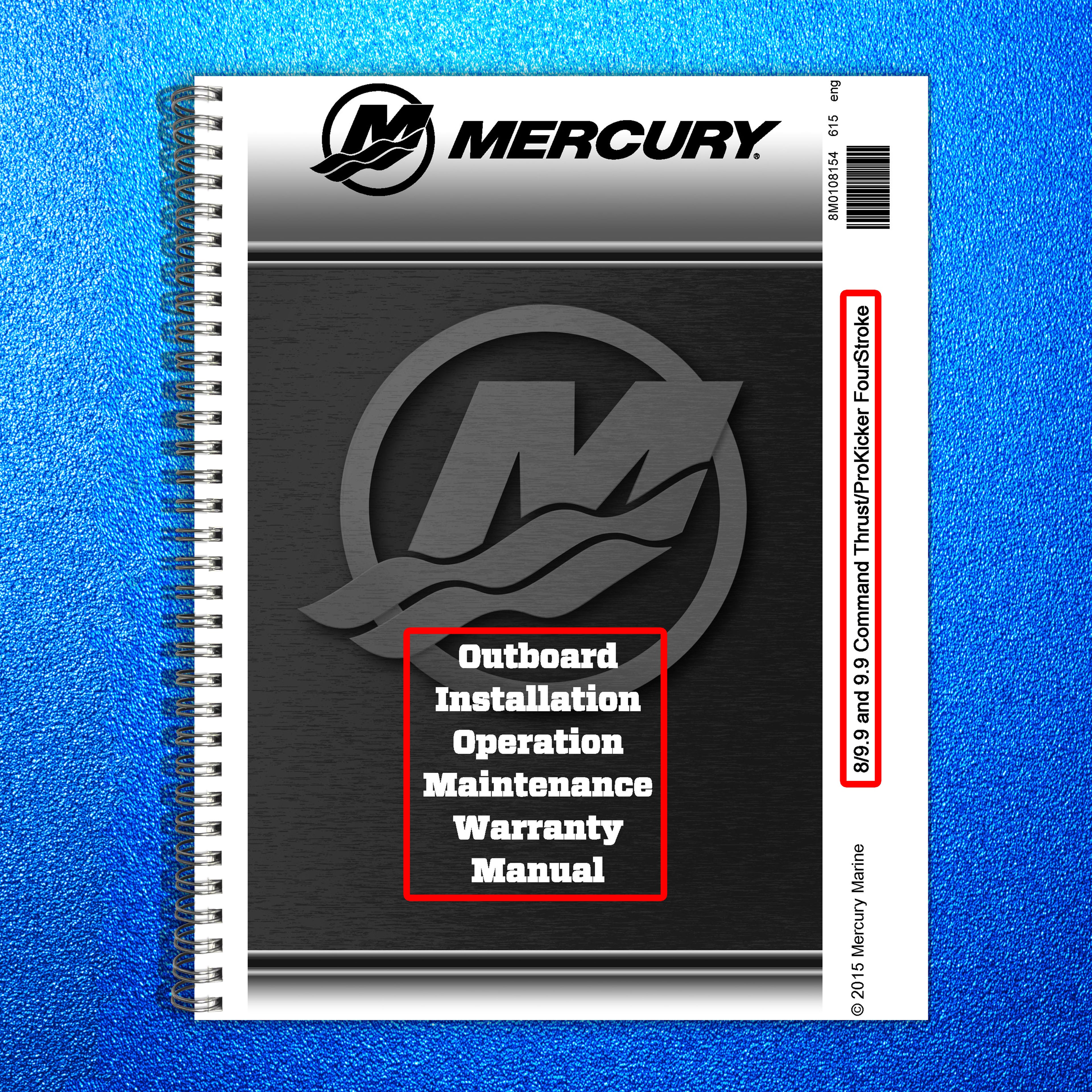 MERCURY 8 9.9 Outboard Motor Owners Manual 2015 - STEEL WIRE BOUND, TOUGH COVERS