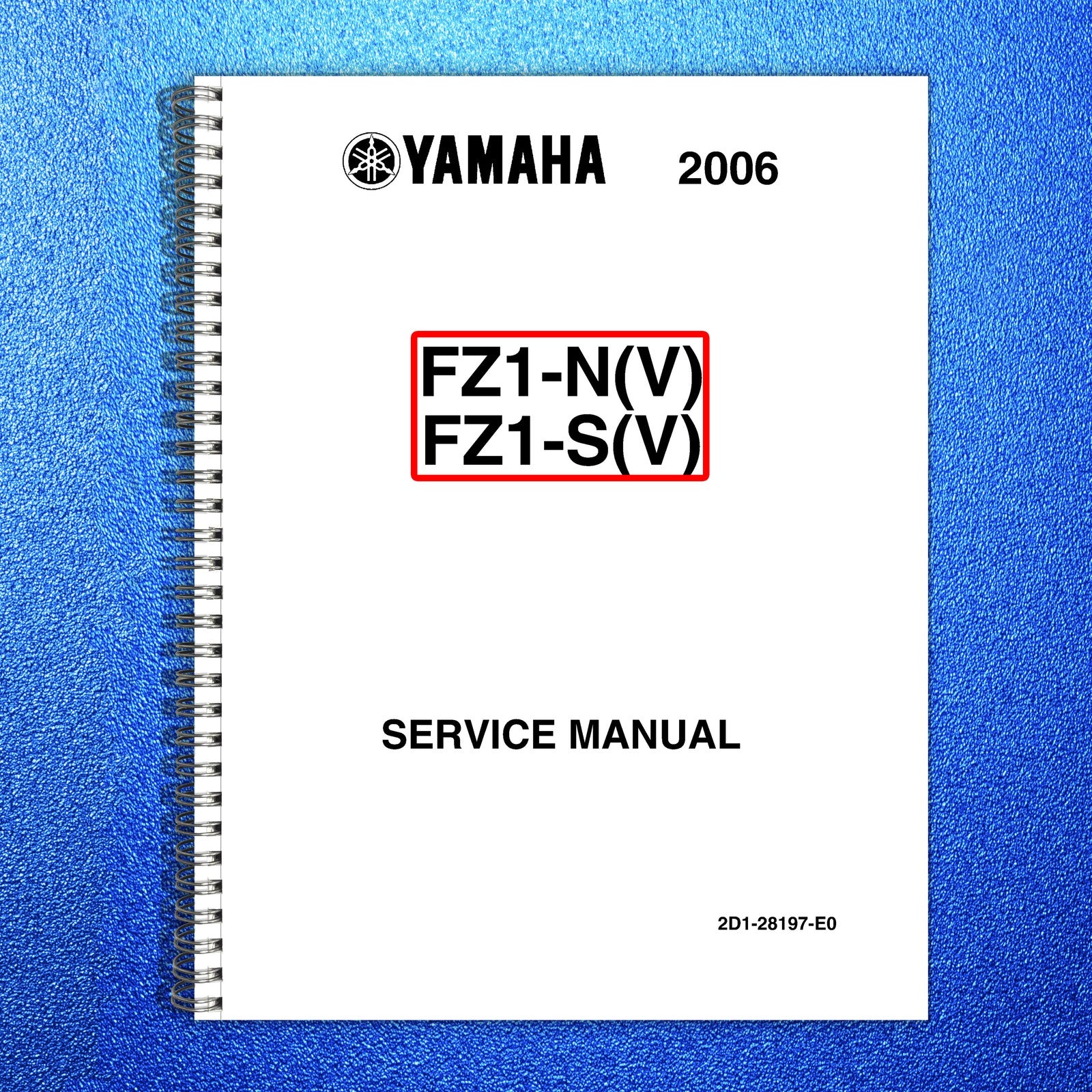YAMAHA FZ1-N FZ1-S Service Manual 2006 - BOUND - COVERS - XL FOLDOUT PAGES