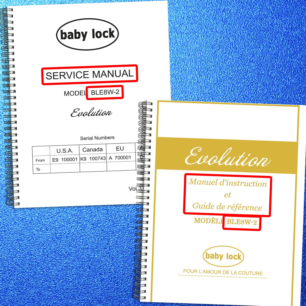 BABY LOCK BLE8W-2 Evolution Service & Operators Manual BUNDLE - WIRE BOUND