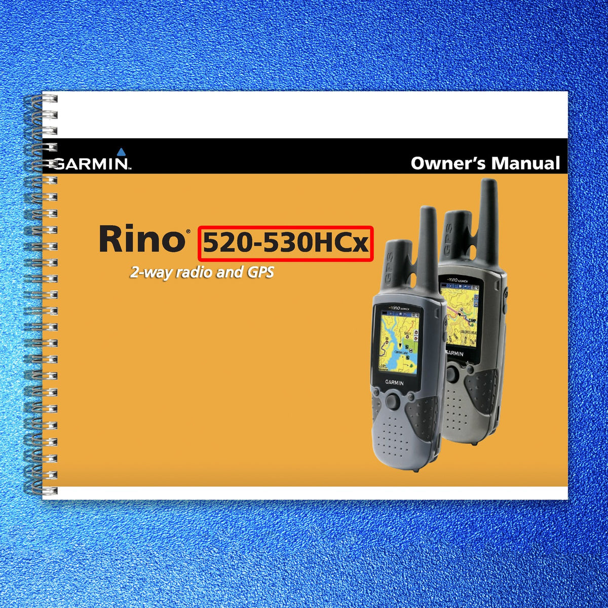 GARMIN Rino 520HCx 530HCx Owners Manual 2007 - STEEL WIRE BOUND - TOUGH COVERS