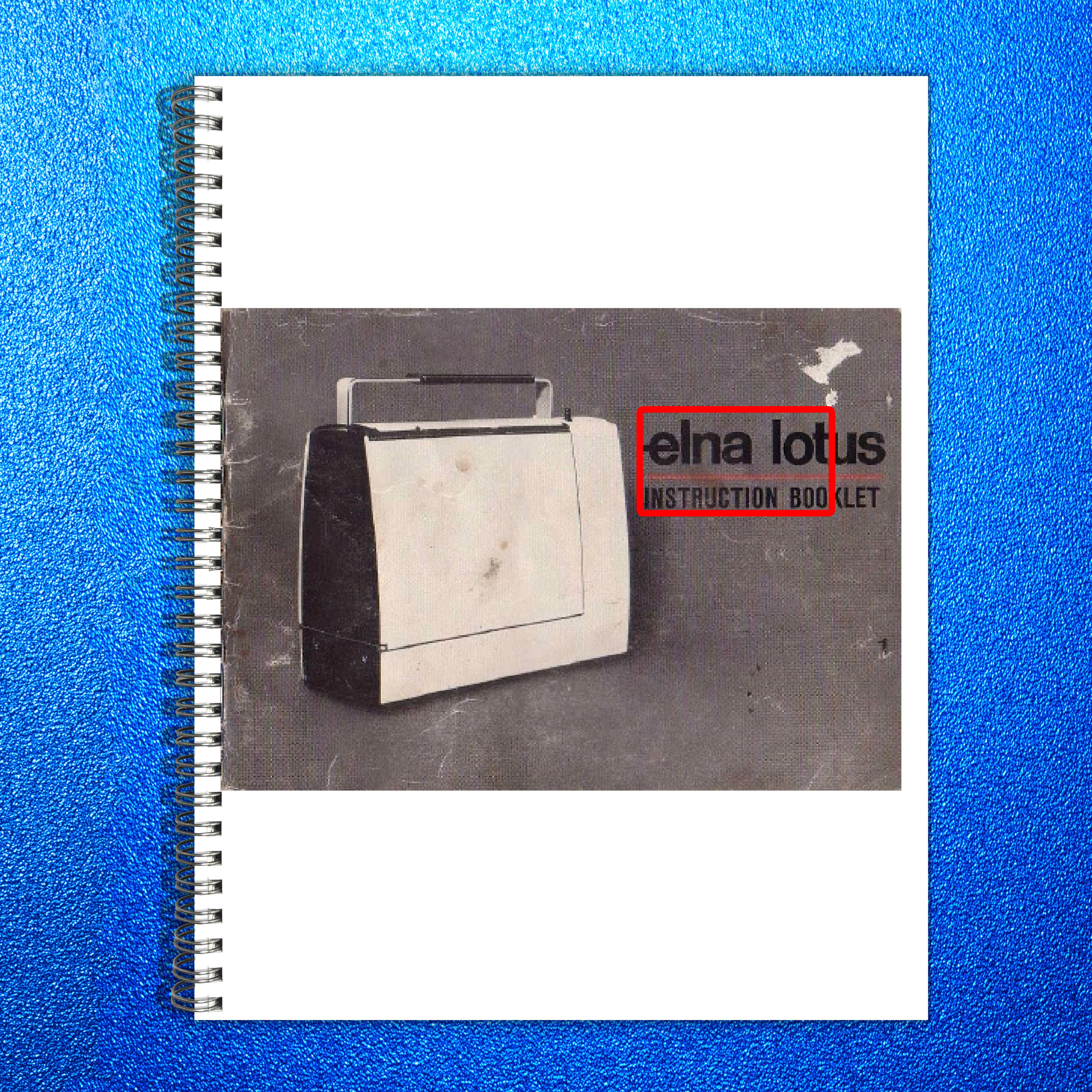 ELNA Lotus Sewing Machine Instruction Manual - STEEL WIRE BOUND - TOUGH COVERS