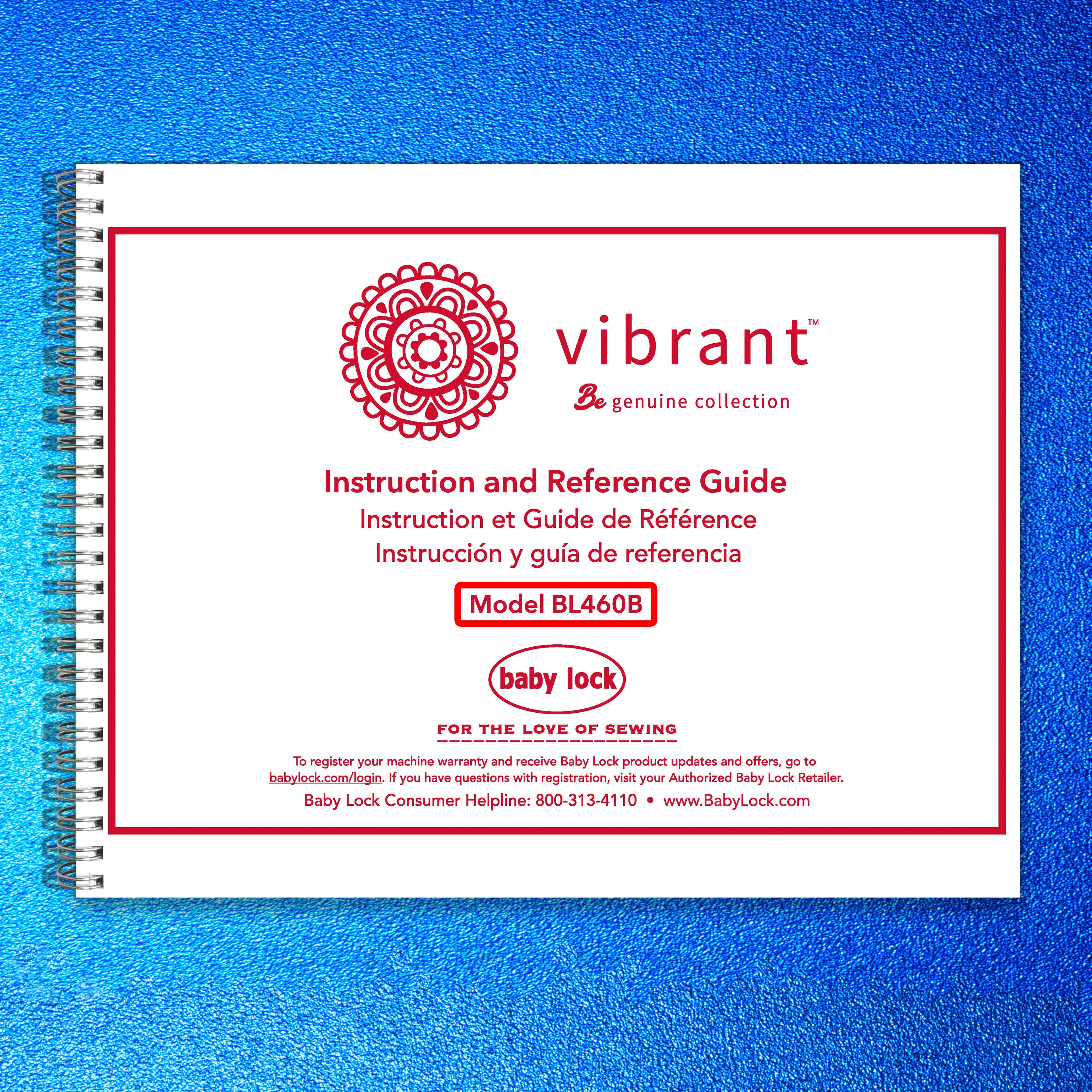 BABY LOCK Vibrant BL460B Instruction Manual - STEEL WIRE BOUND - TOUGH COVERS