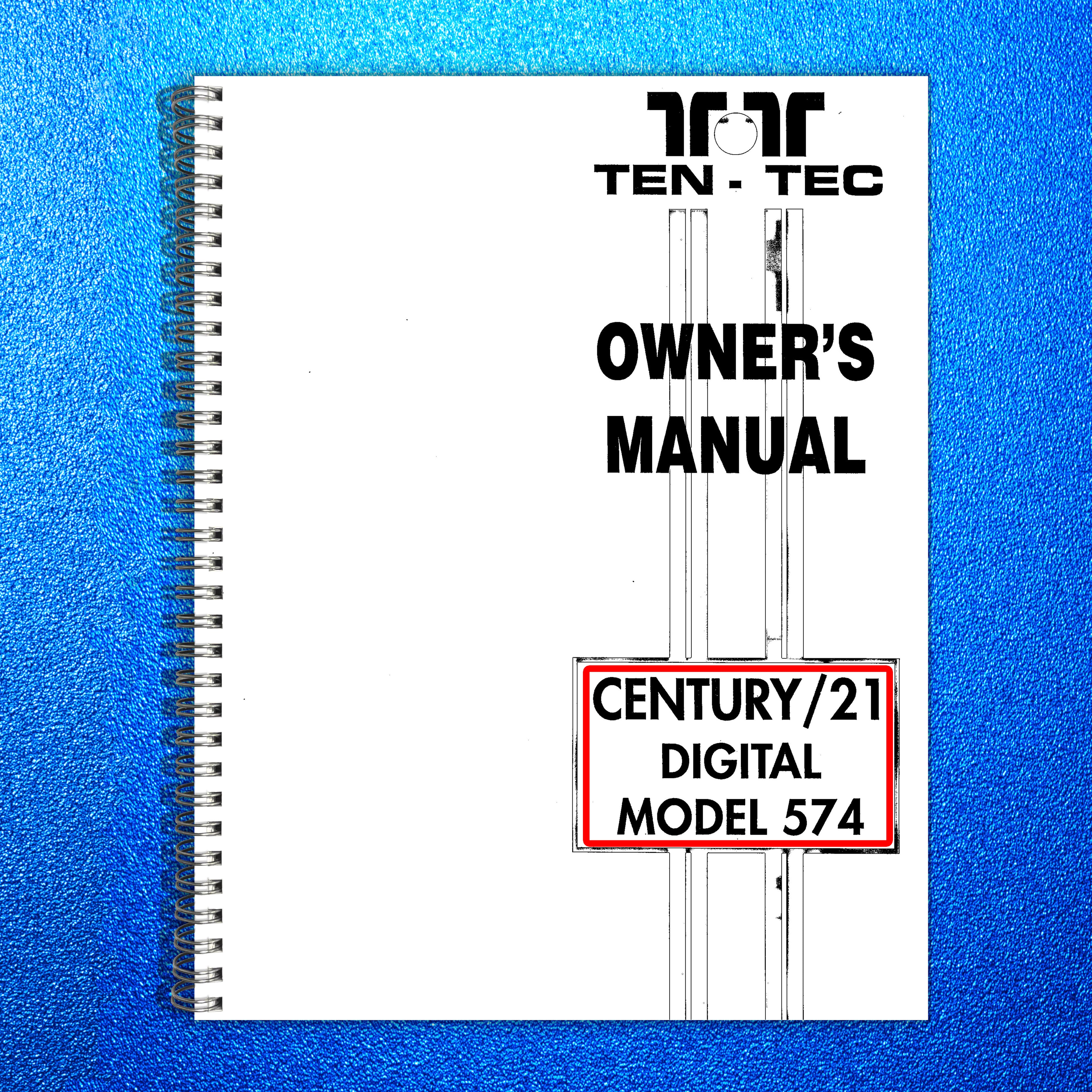 TEN TEC Century 21 Digital Model 574 Owners Manual - WIRE BOUND - TOUGH COVERS
