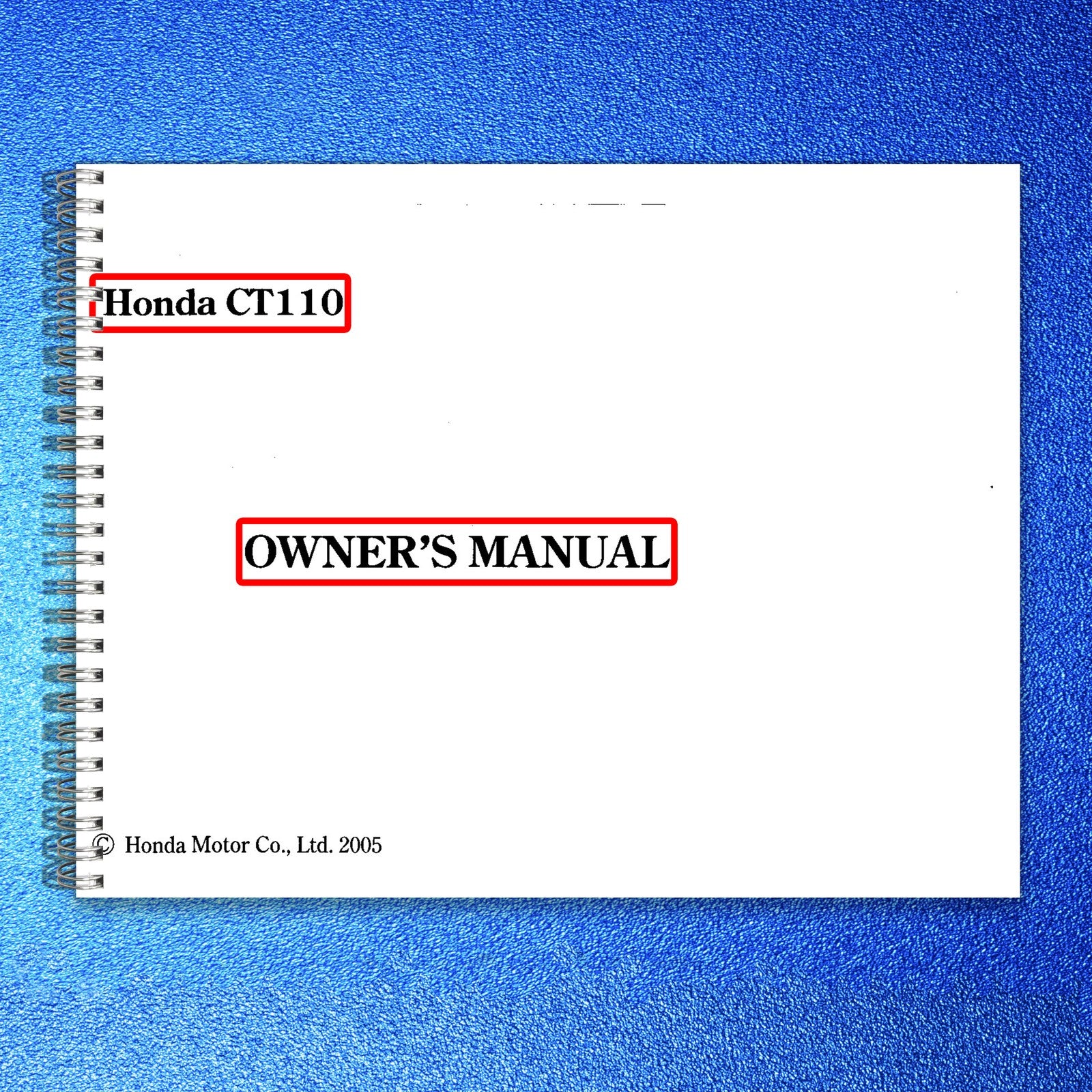 HONDA CT110 Owners Manual 2005 - BOUND - COVERS - XL FOLDOUT PAGES