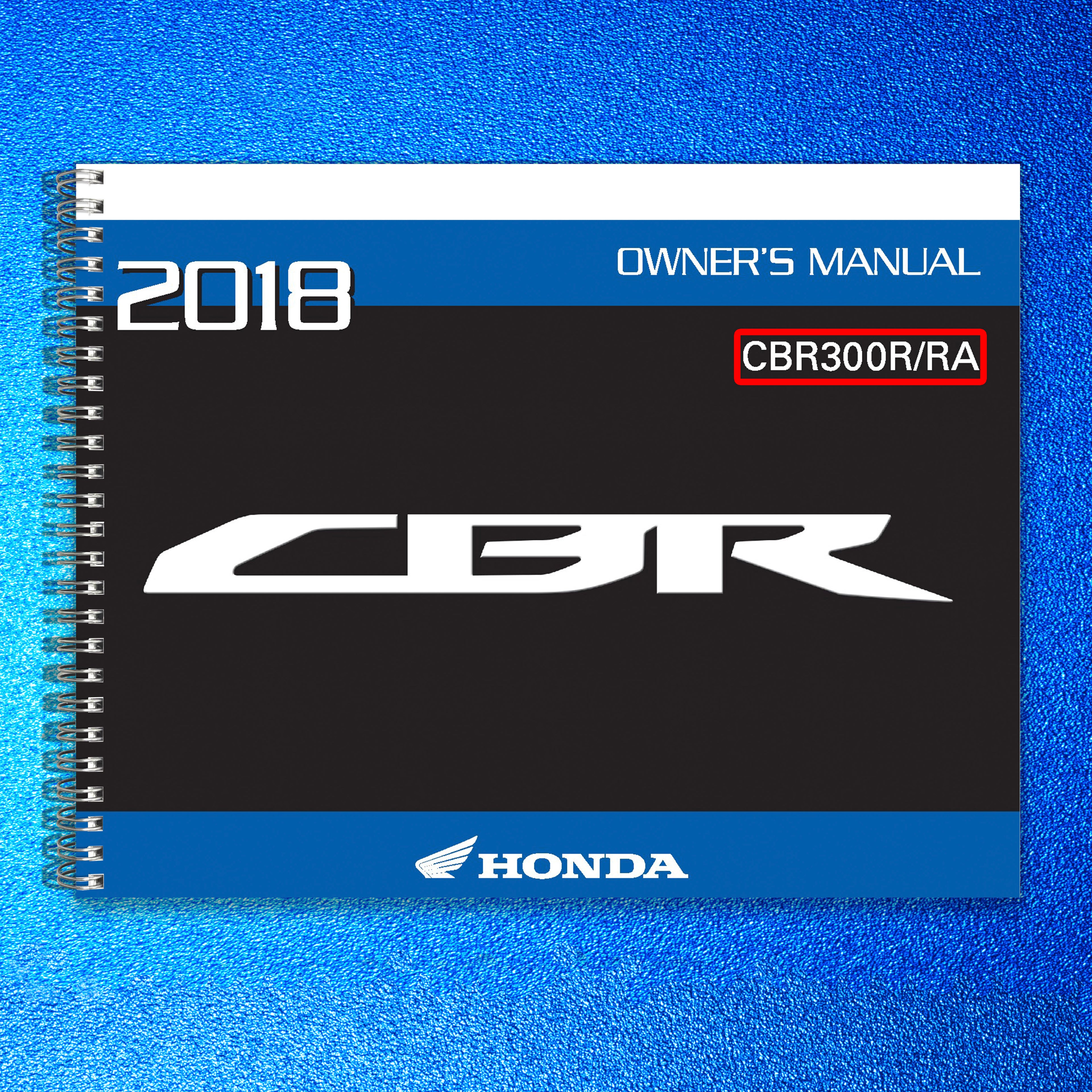 HONDA CBR300R CBR300RA Motorcycle Owners Manual 2018 - WIRE BOUND - TOUGH COVERS