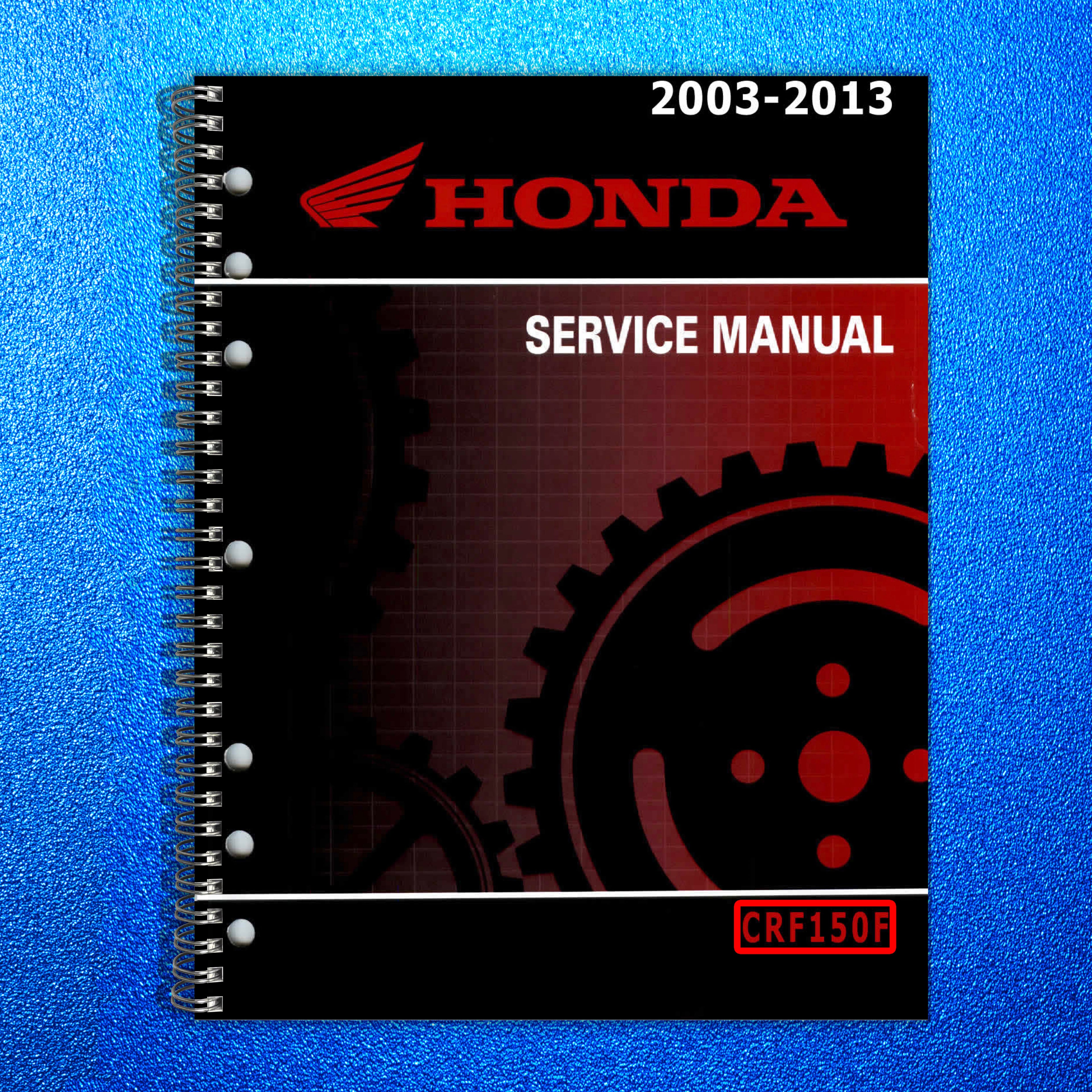 HONDA CRF150F Motorcycle Service Manual 2003-2013 - WIRE BOUND - TOUGH COVERS