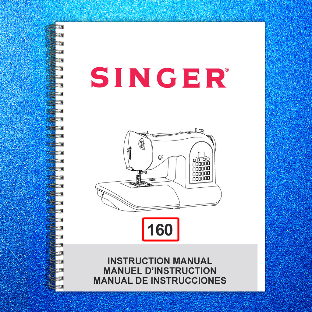 SINGER 160 Sewing Machine Instruction Manual - STEEL WIRE BOUND - TOUGH COVERS