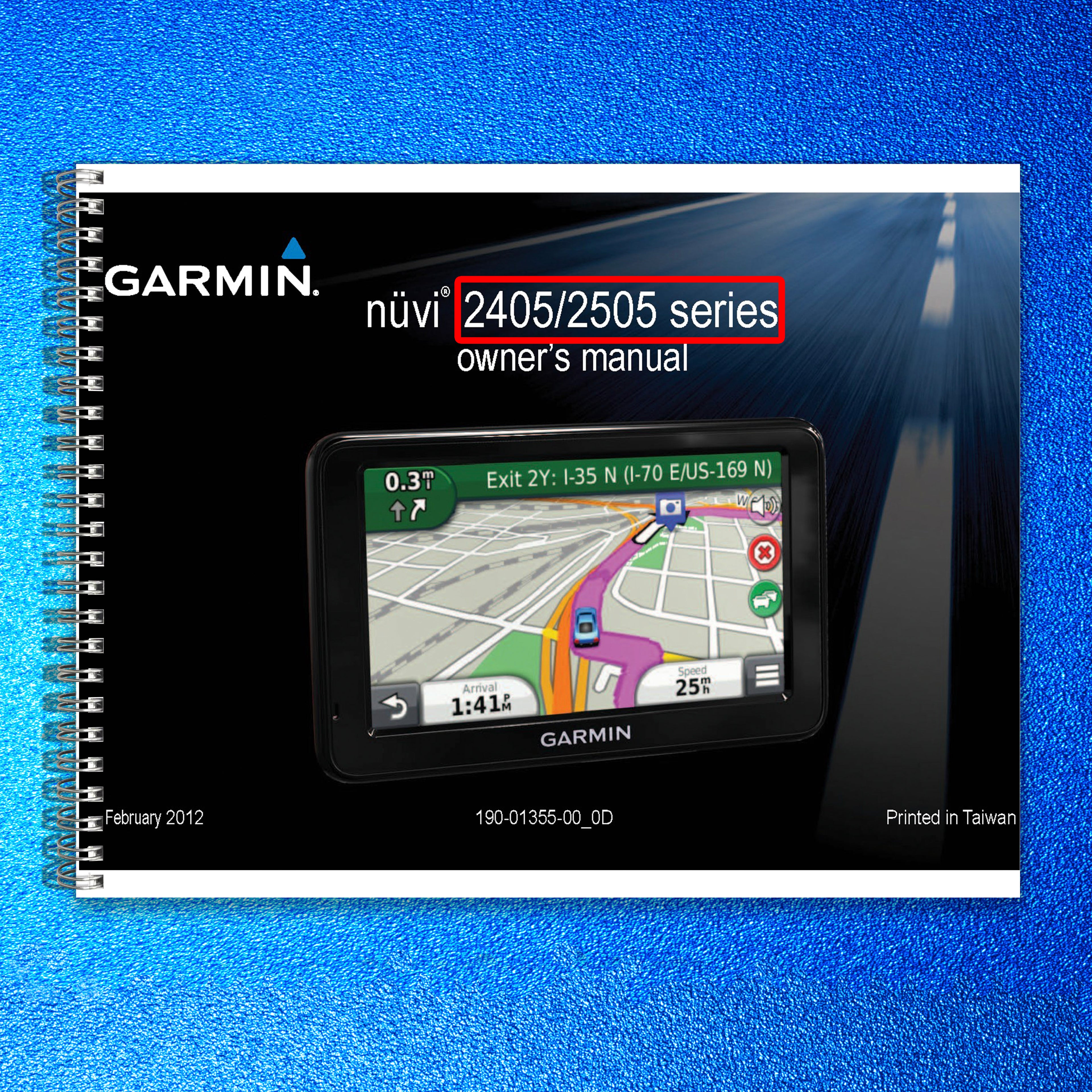 GARMIN Nuvi 2405 2505 Series Owners Manual 2012 - WIRE BOUND - TOUGH COVERS
