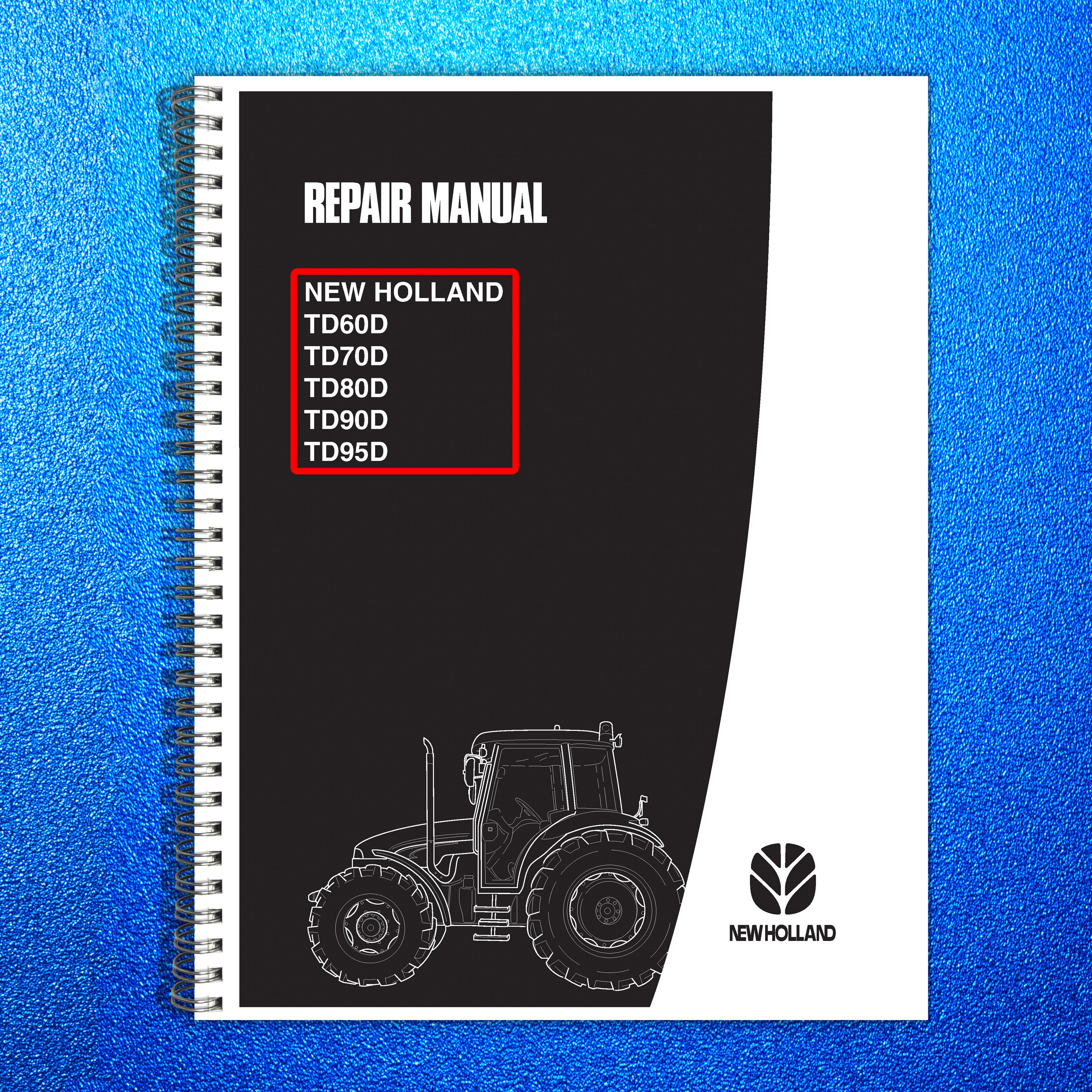NEW HOLLAND TD60D TD70D TD80D TD90D TD95D Tractor SERVICE MANUAL BOUND, FOLDOUTS