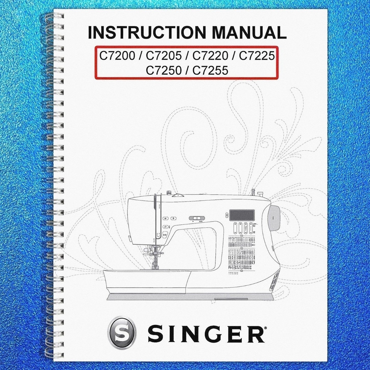 SINGER C7200-C7205-C7220-C7225-C7250-C7255 Sewing Machine User Owner's Manual