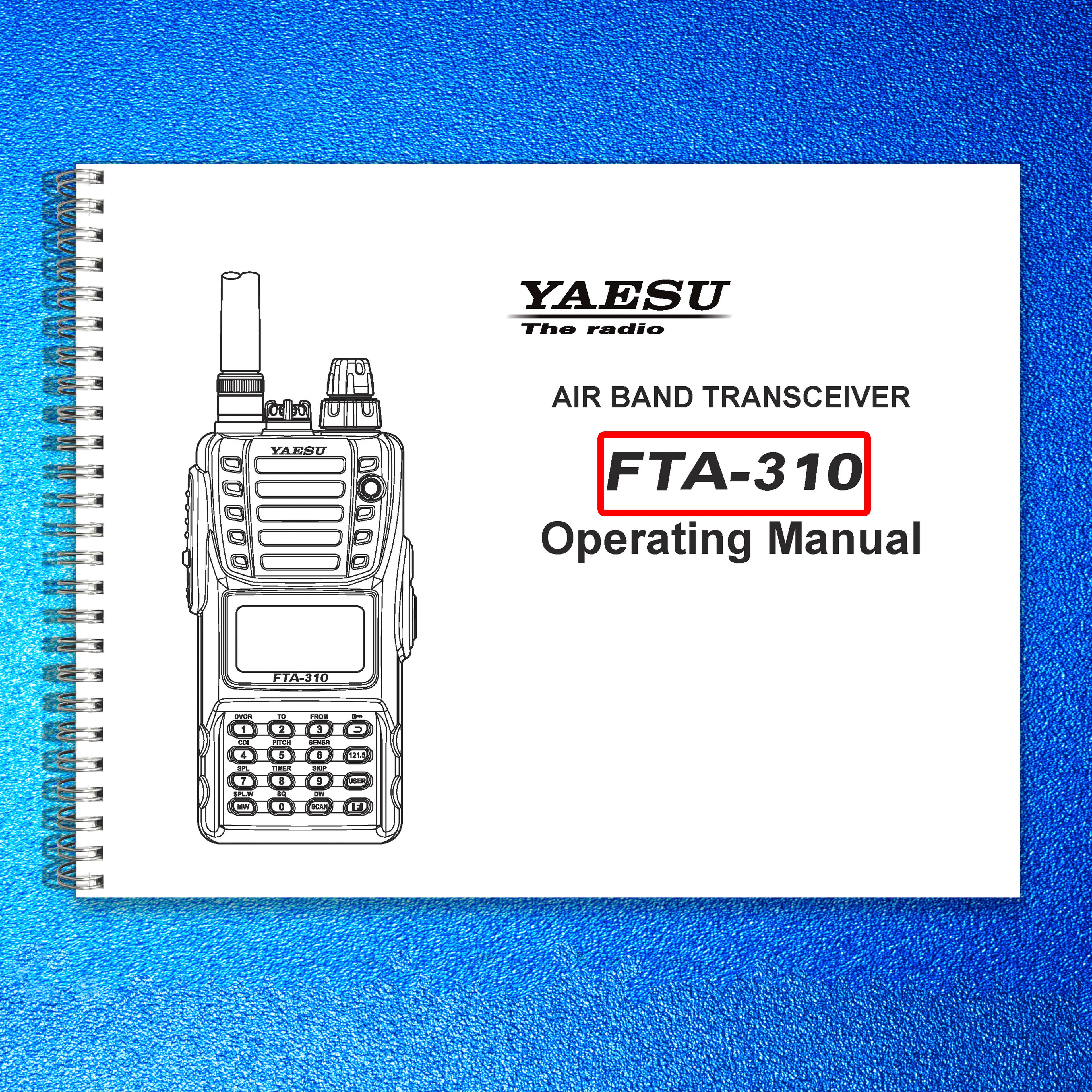 YAESU FTA-310 Air Band Transceiver Operating Manual 2012 - WIRE BOUND - COVERS
