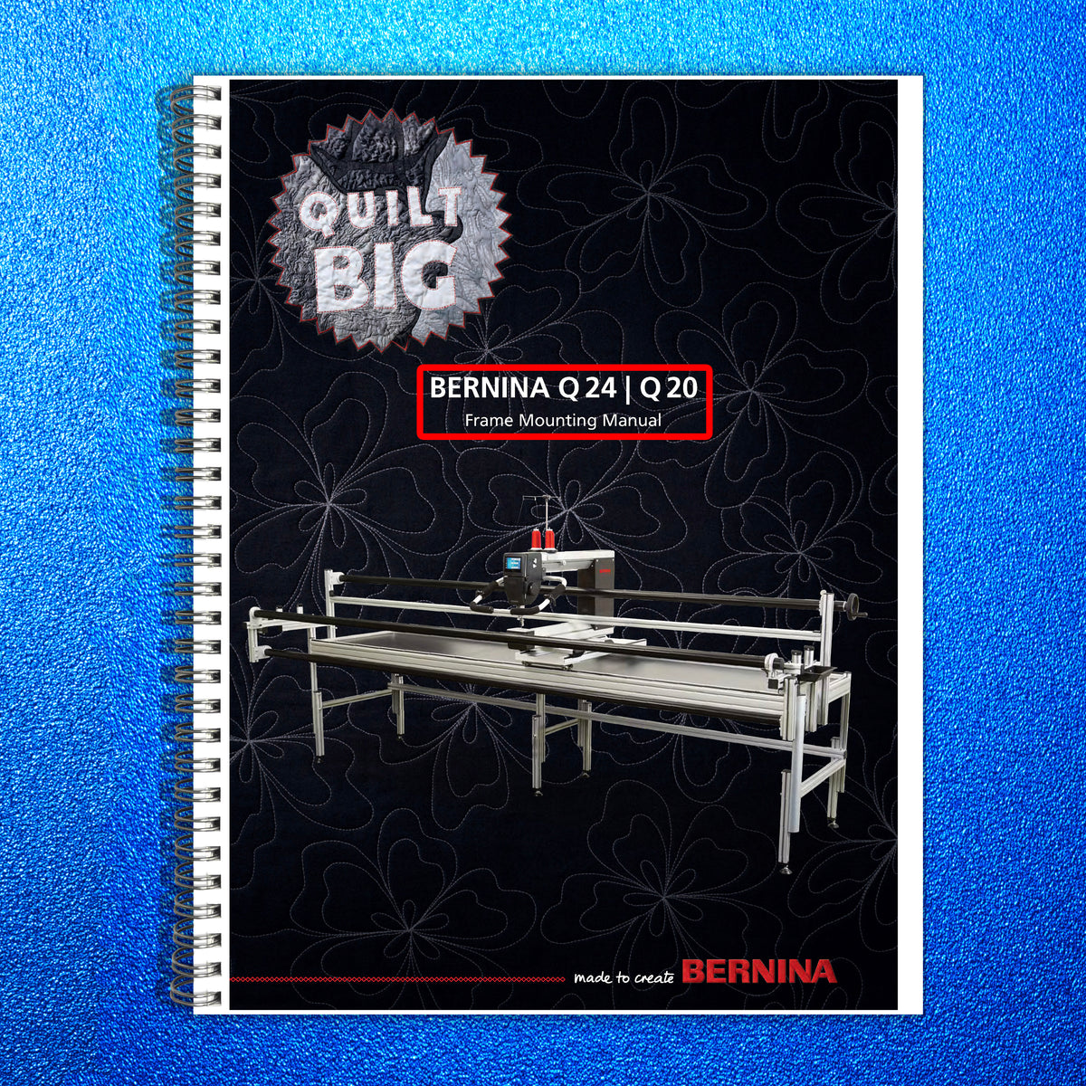 BERNINA Q 24 Q 20 Q24 Q20 Frame Mounting Manual - STEEL WIRE BOUND, TOUGH COVERS