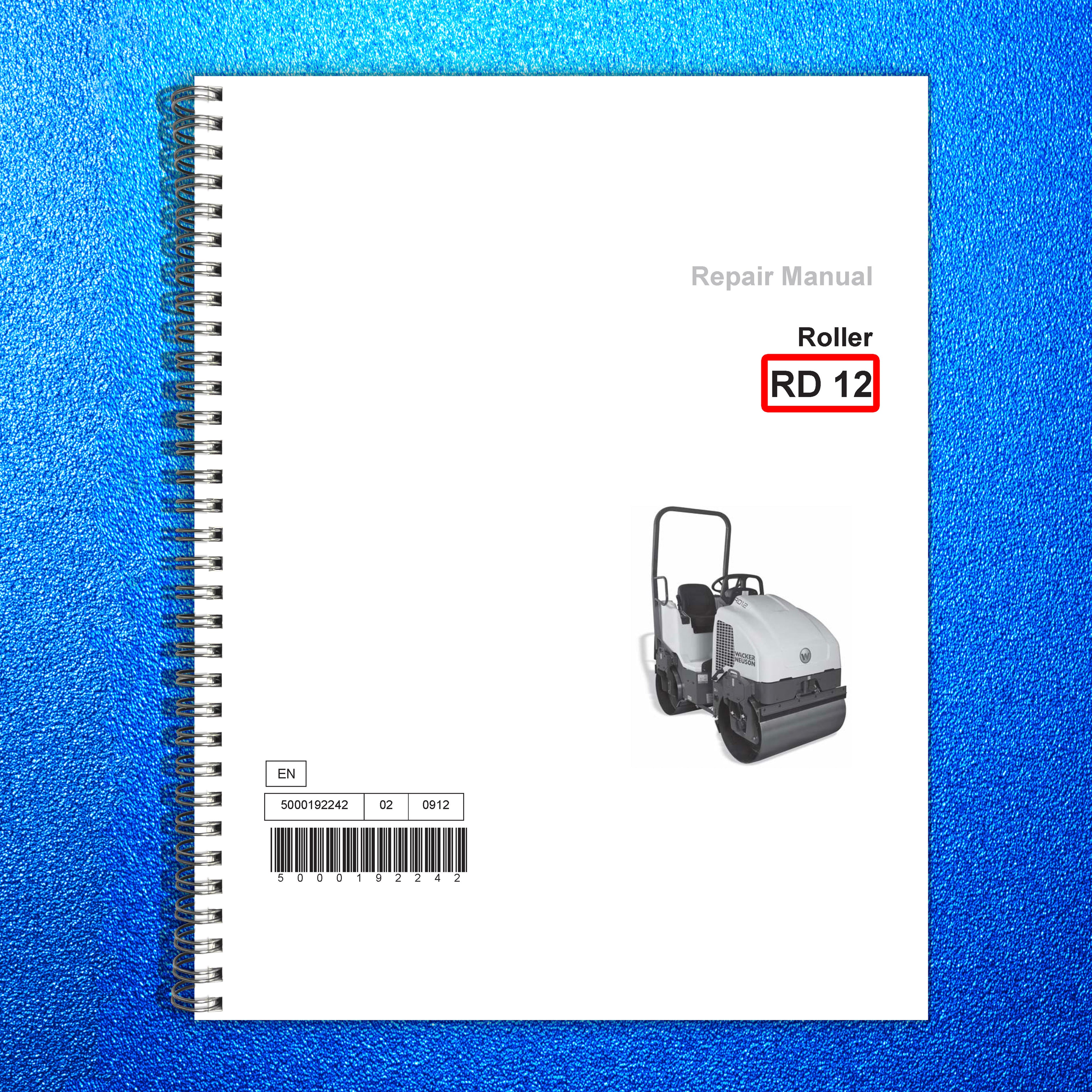 WACKER NEUSON RD 12 Roller Repair Manual - STEEL WIRE BOUND - PROTECTIVE COVERS