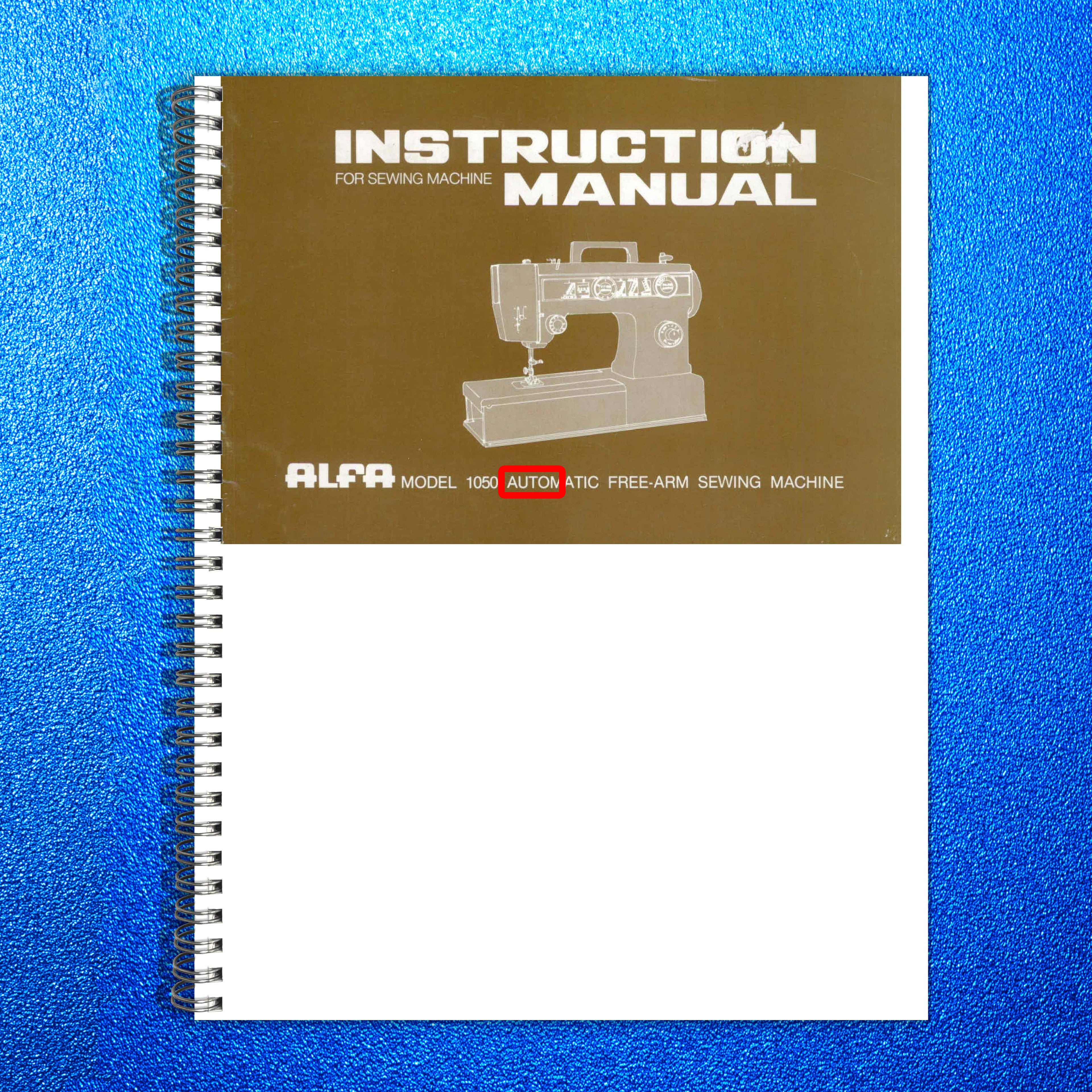 ALFA 1050 Automatic Free-Arm Sewing Machine Instruction Manual - WIRE BOUND