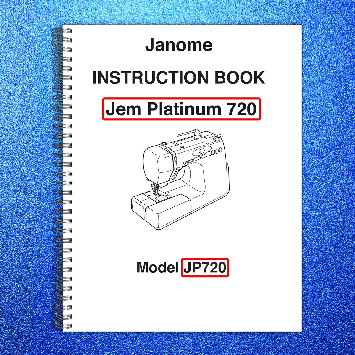 JANOME Jem Platinum 720 Instruction Manual - STEEL WIRE BOUND - TOUGH COVERS