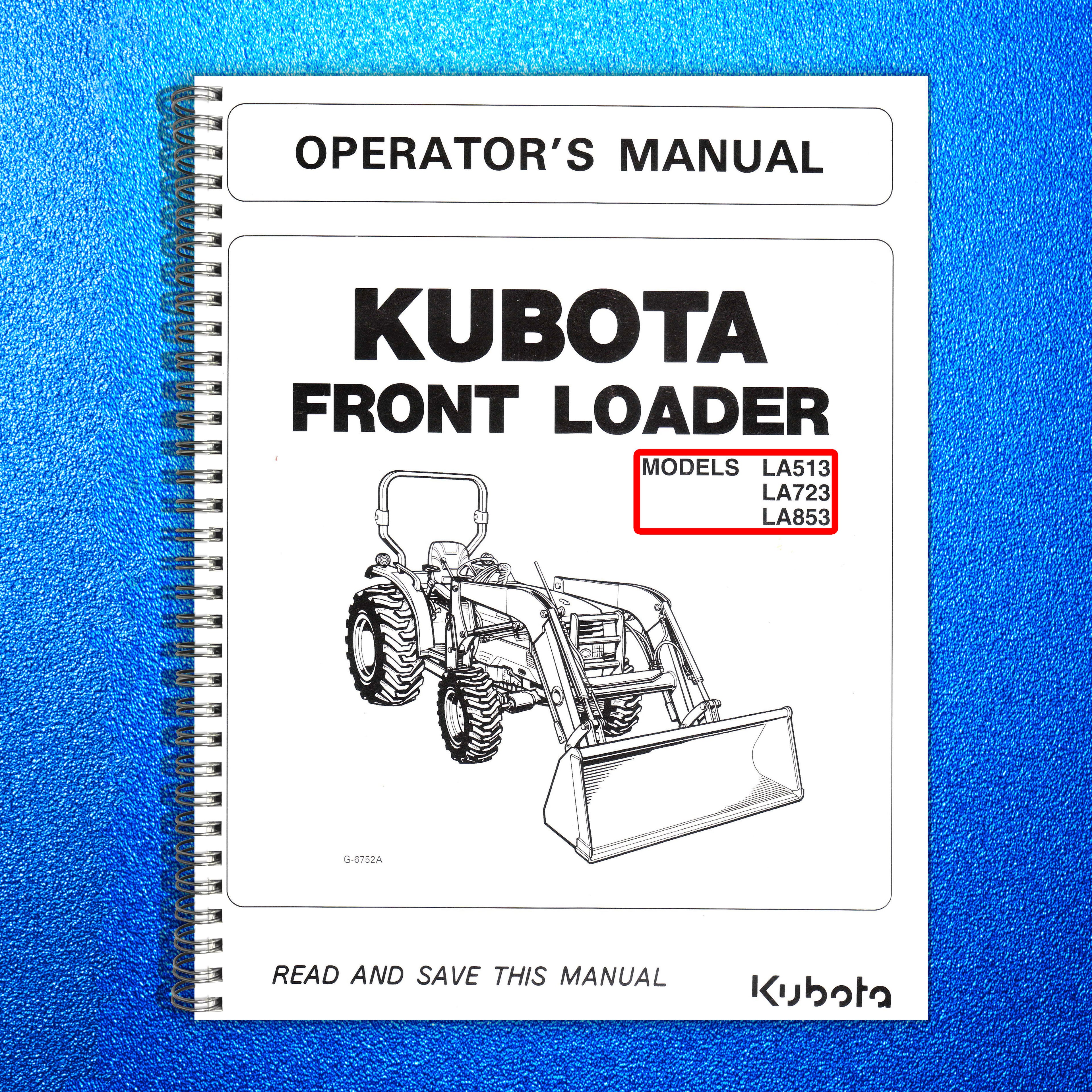 KUBOTA LA513 LA723 LA853 Front Loader Operators Manual - WIRE BOUND - COVERS