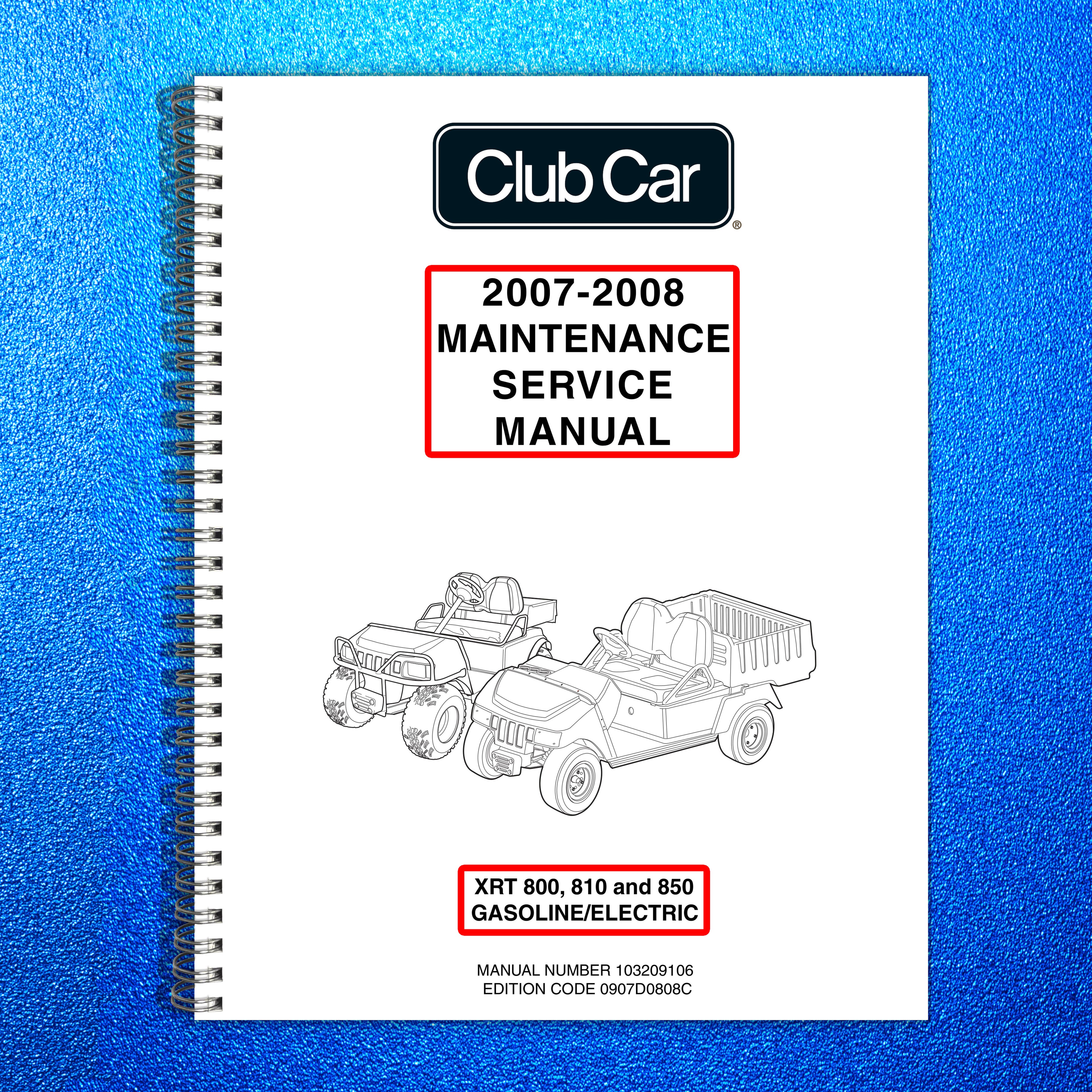 CLUB CAR XRT 800 810 850 Maintenance And Service Manual 2007-2008 - WIRE BOUND