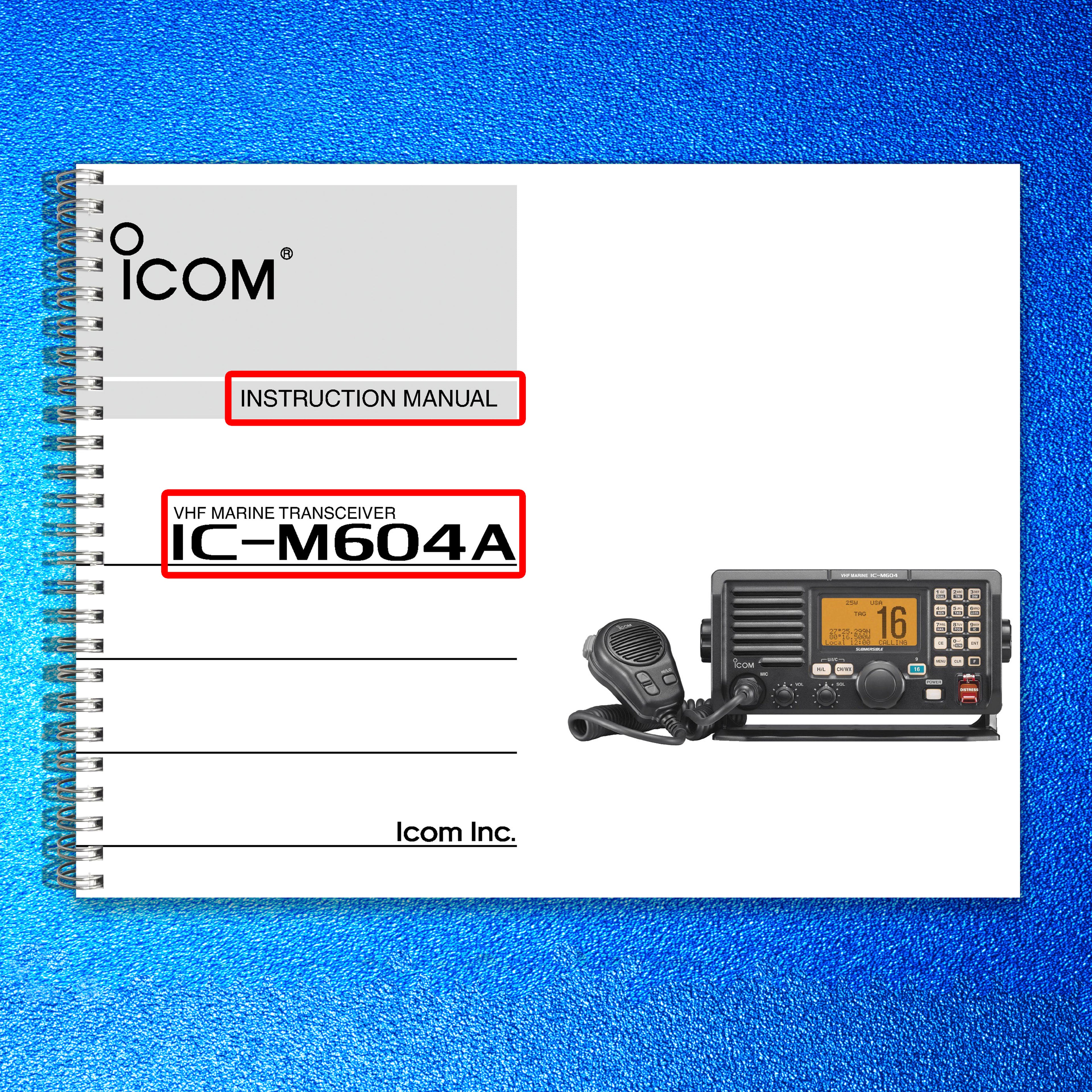 ICOM IC-M604A MARINE TRANSCEIVER INSTRUCTION MANUAL - STEEL WIRE BOUND - COVERS