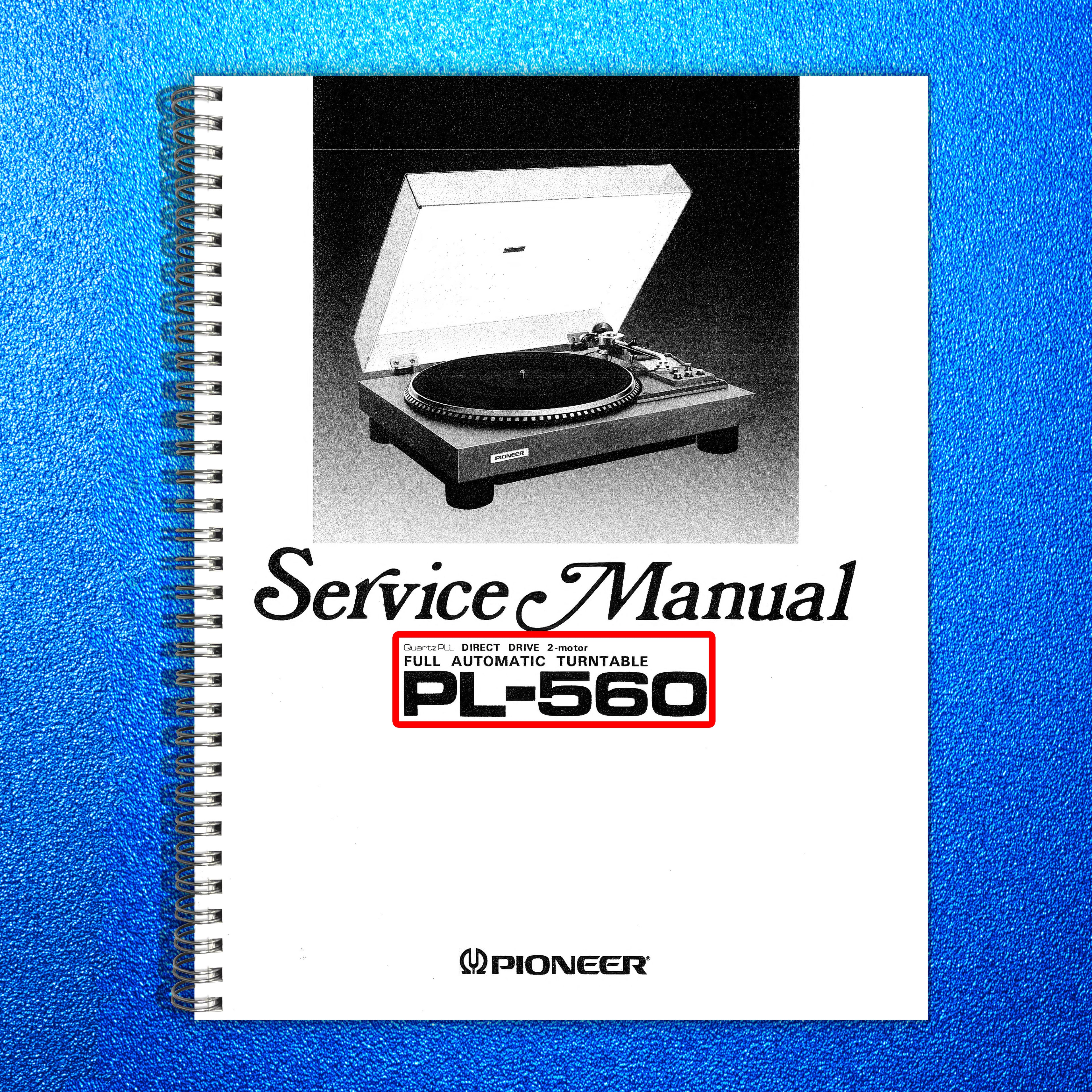 PIONEER PL-560 Turntable Service Manual - BOUND - COVERS - XL FOLDOUT PAGES