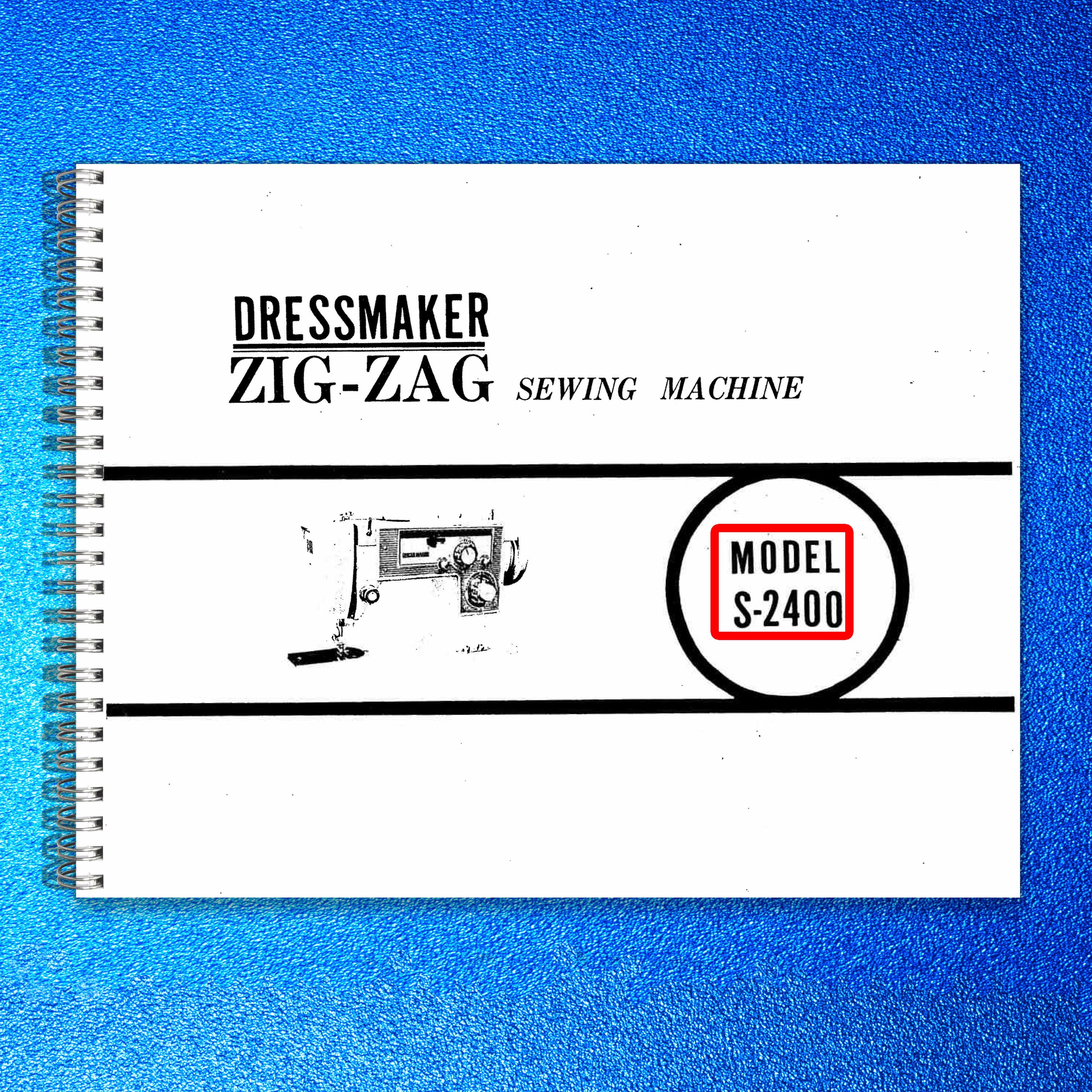 WHITE 945 Dressmaker S2400 Sewing Machine Instruction Manual - WIRE BOUND