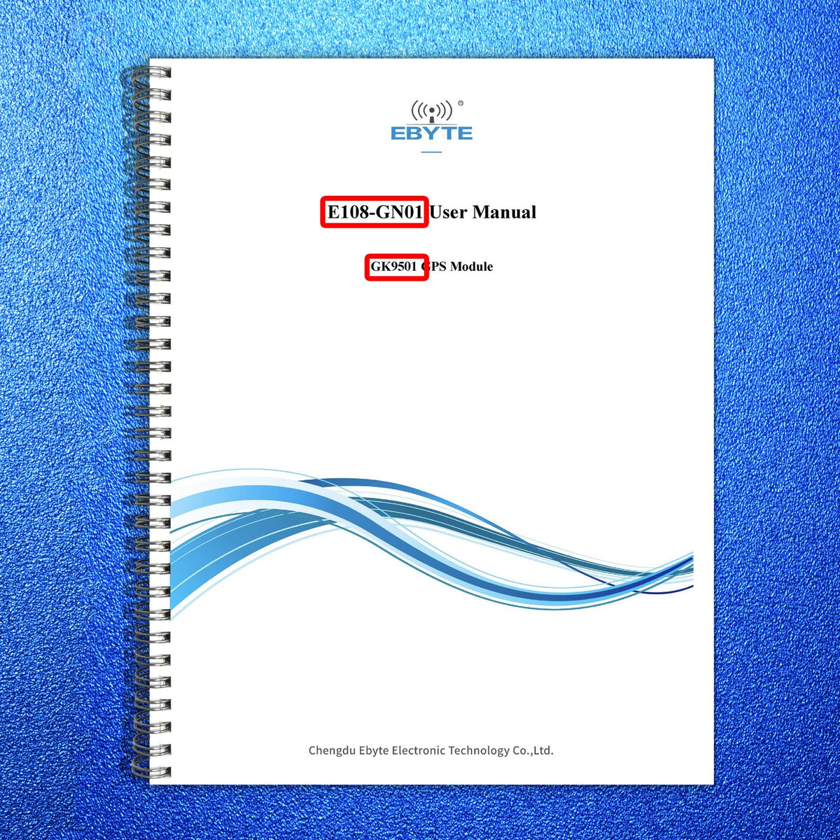 EBYTE E108-GN01 GK9501 GPS Module User Manual 2020 - WIRE BOUND - TOUGH COVERS